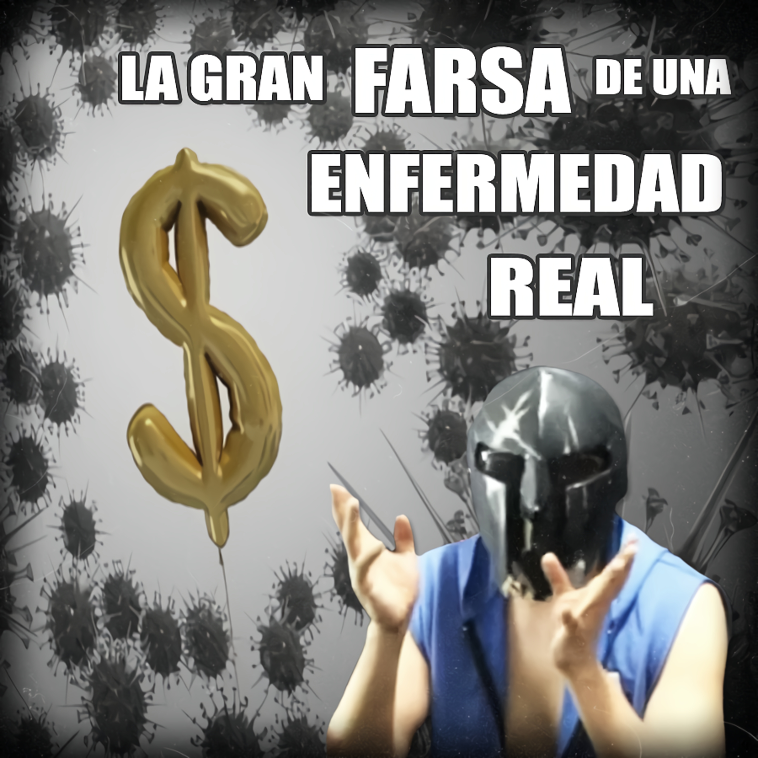 Spartan Geek: Conspiraciones y otros mundos,   '''La Gran farsa de una Enfermedad que es Real''' episode artwork