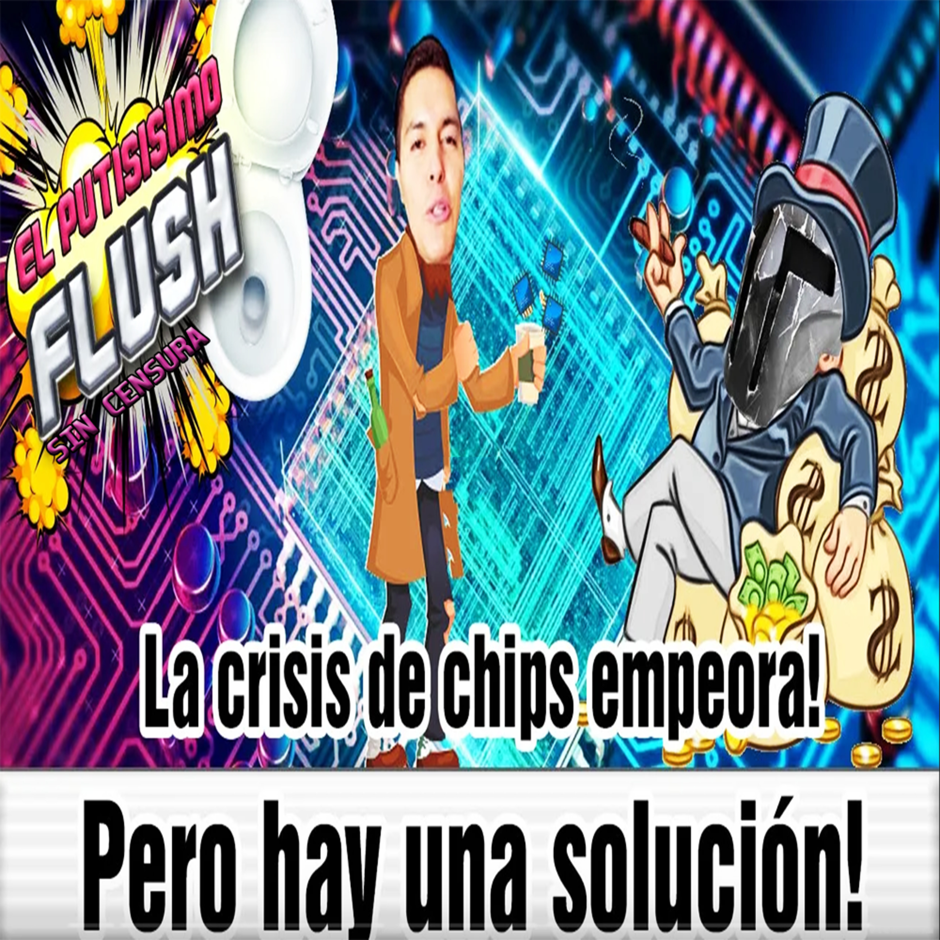 El Flush! de la Información, SIN CENSURA: '''Noticias de Hardware con un Análisis Profesional y muy Irreverente #4''' episode artwork