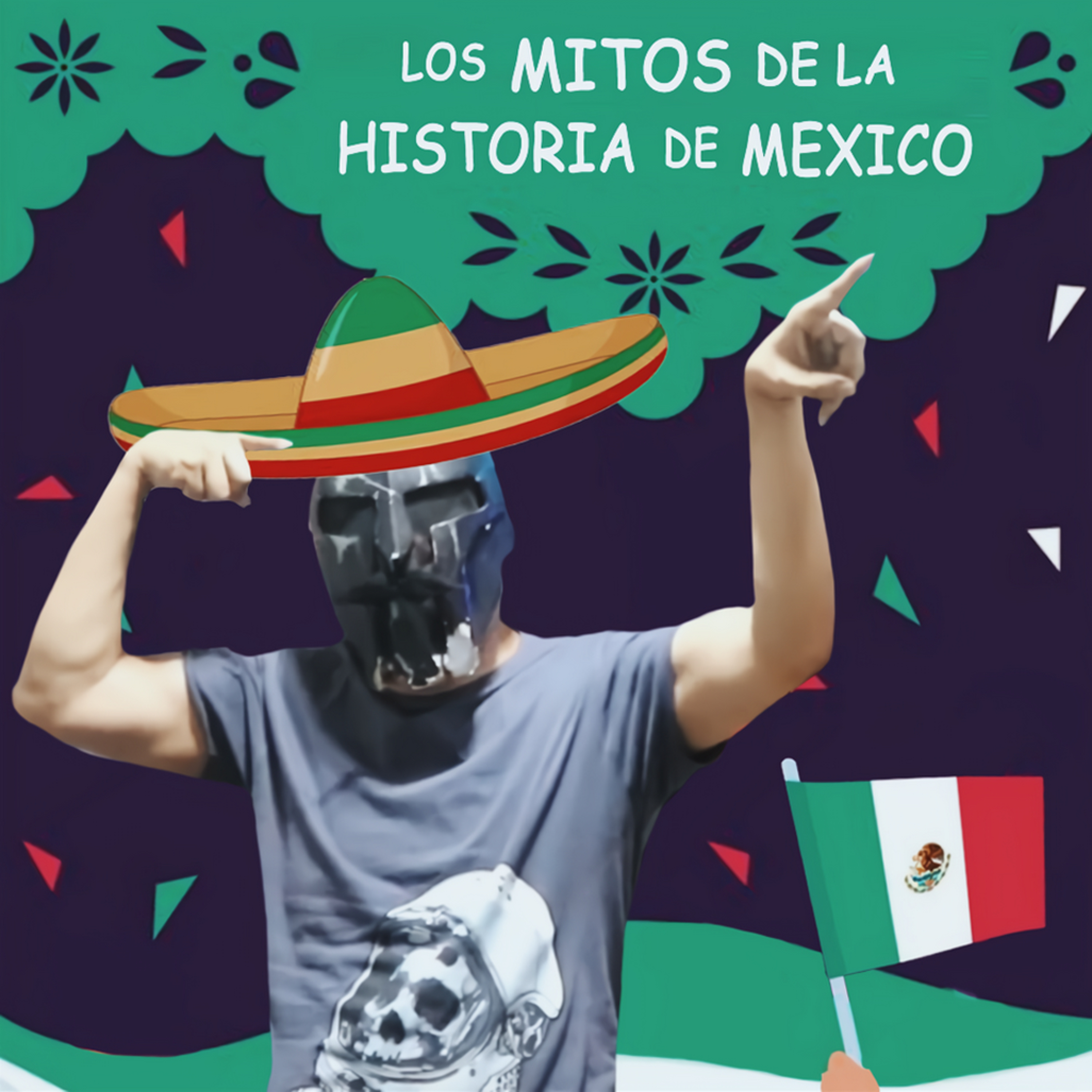 Spartan Geek: Conspiraciones y otros mundos,  '''Los Mitos de la Historia de México''' episode artwork