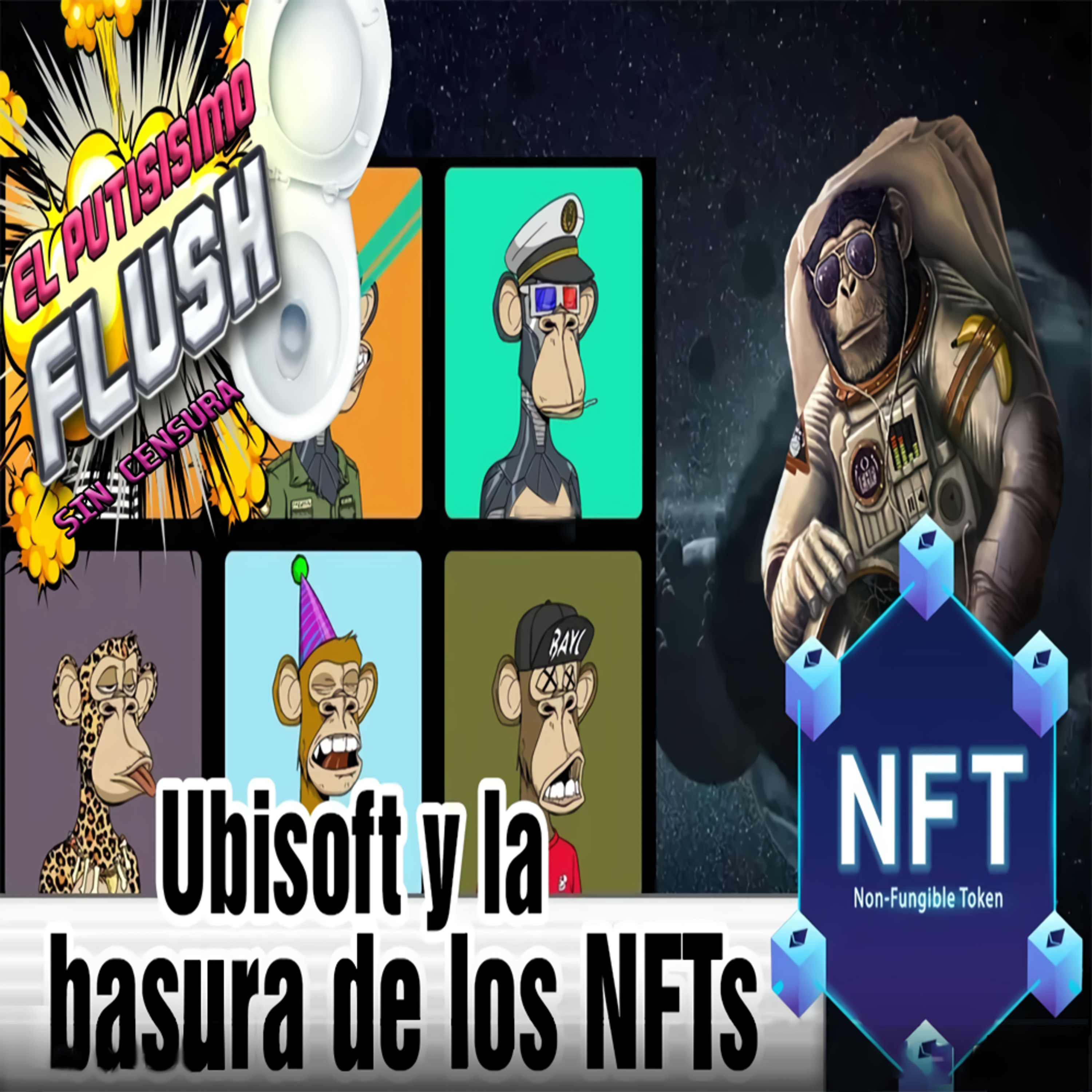 El Flush! de la Información, SIN CENSURA: '''Bugisoft tiene la razon y los gamers no saben nada de NFTs, alguien sabe donde estan las RTX 3090 ?''' episode artwork