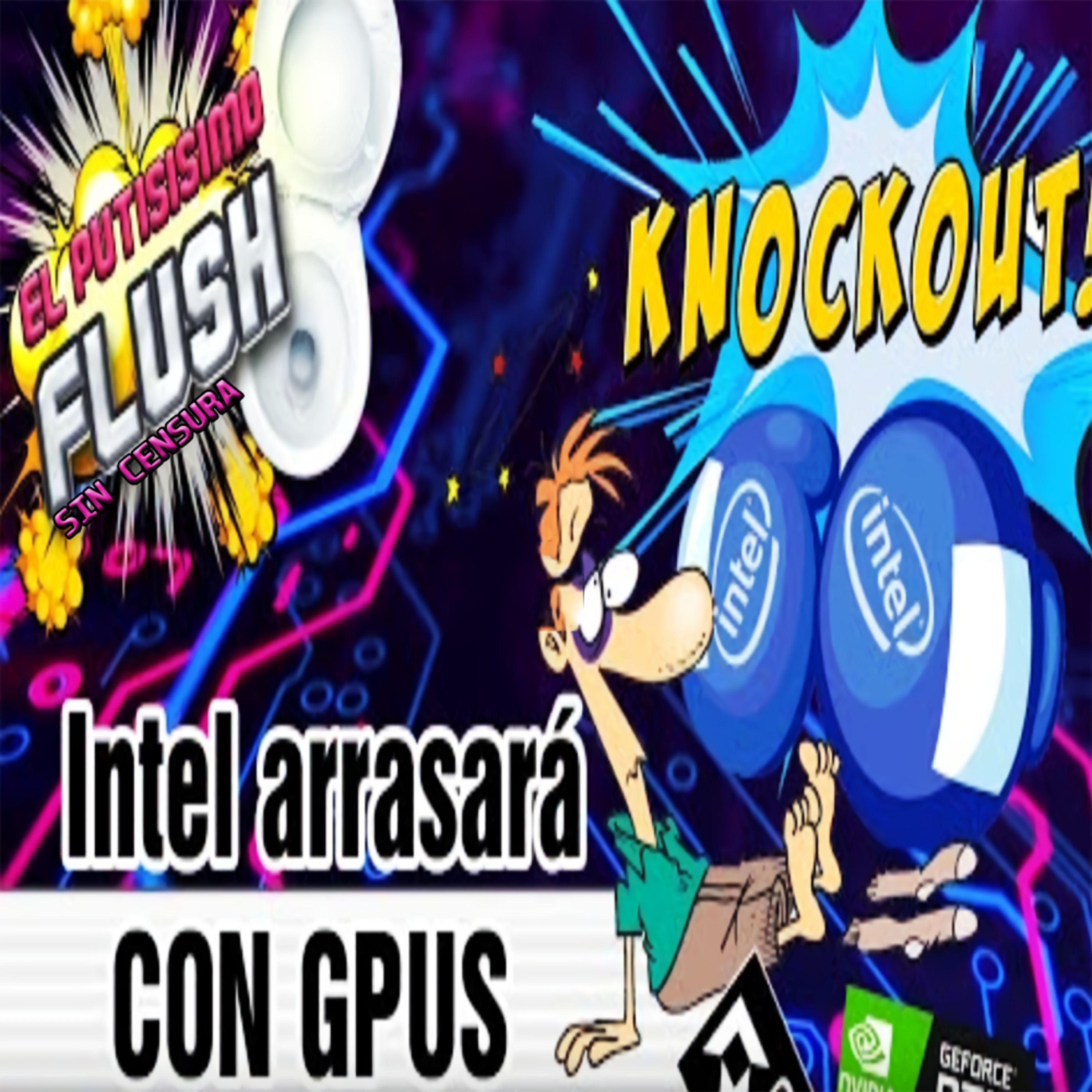 El Flush, SIN CENSURA: ''De intel❣️, ¿Nuevo salvador del pueblo🤑?, Elder Ring⚔️, prohiben el freefire🔥''' episode artwork