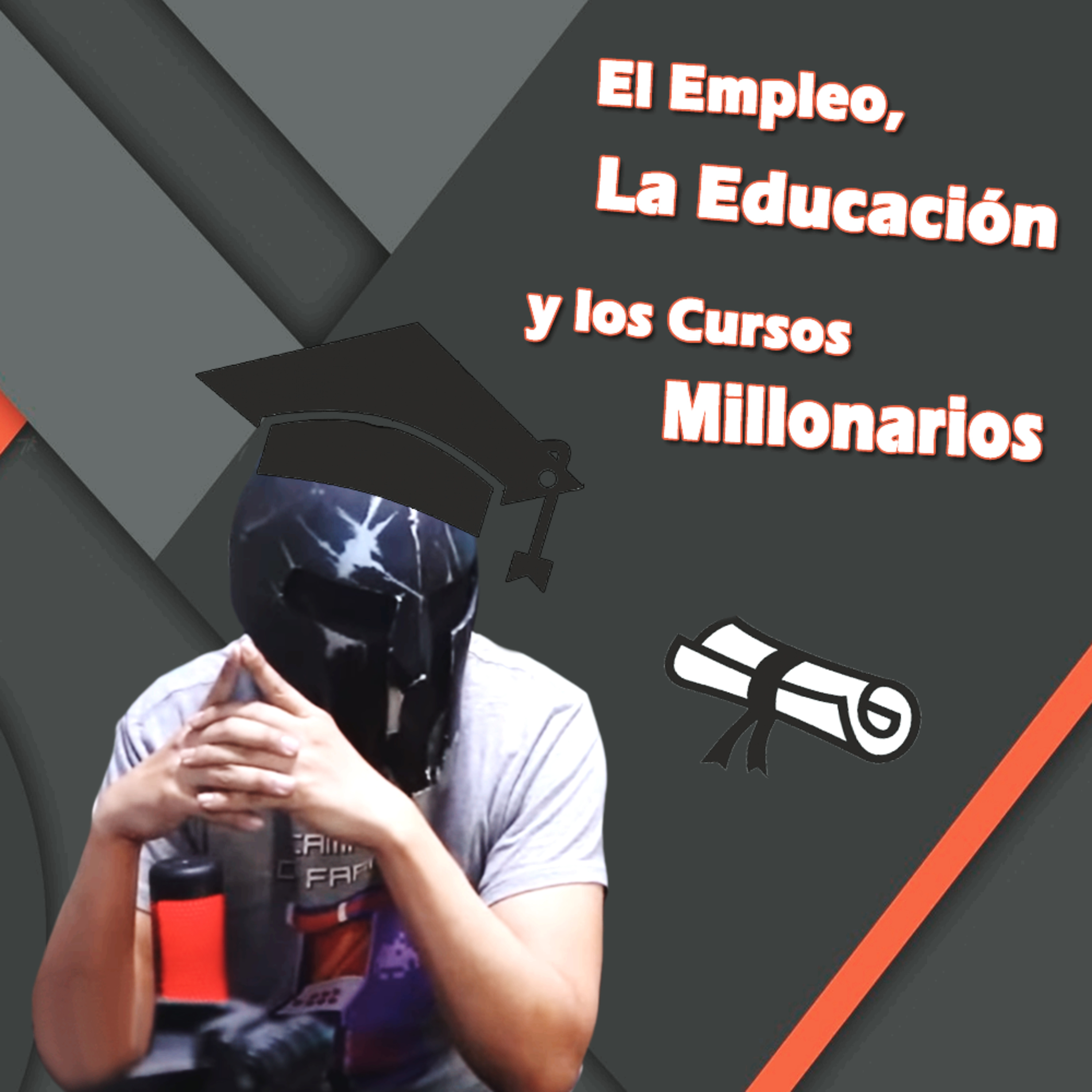 Spartan Geek: Charla Spartana! TODO sobre TODO,   '''El Empleo, La educación Y como te Engañan con cursos para hacerte Millonario''' episode artwork
