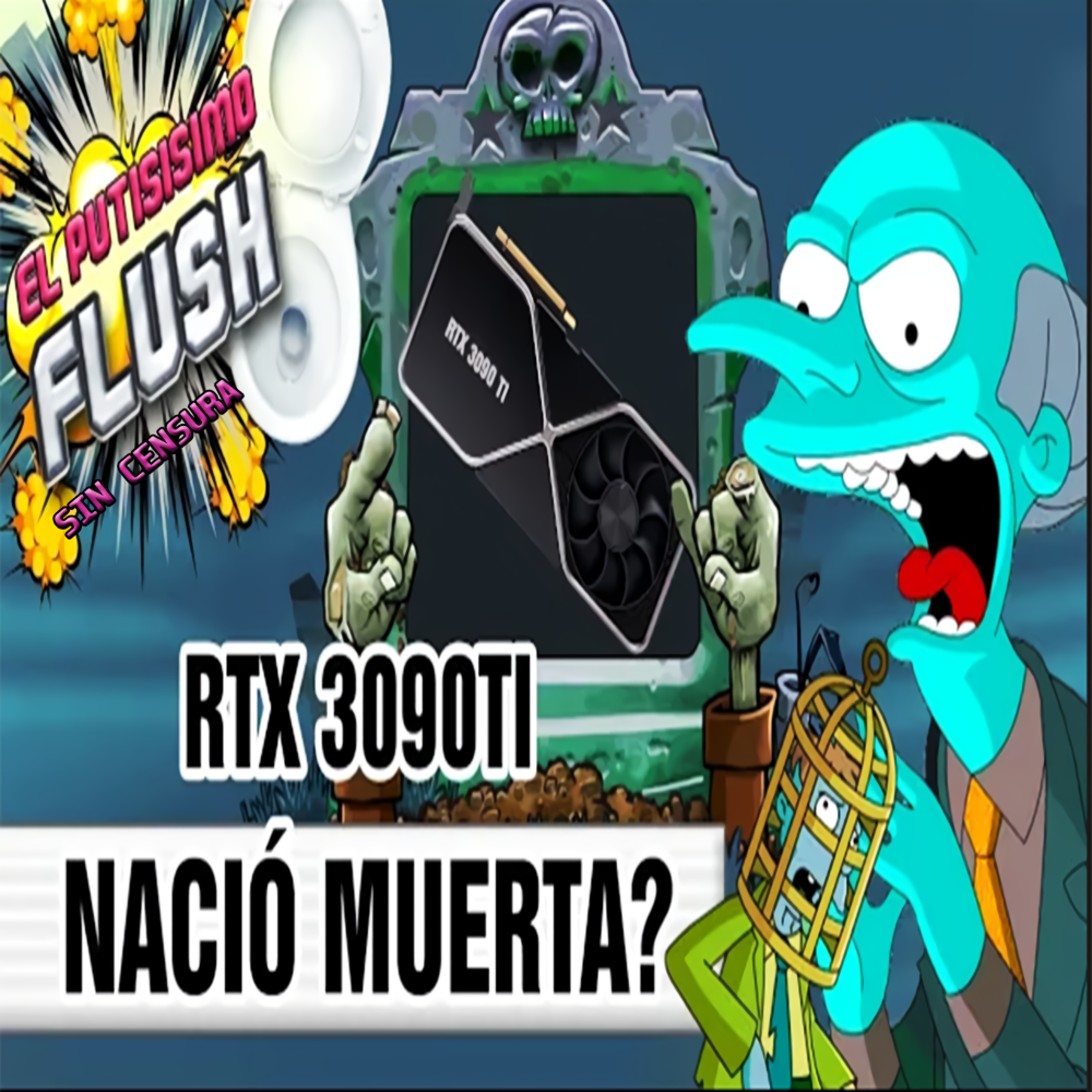 El Flush, SIN CENSURA: '''Chips De NVIDIA 💻Fabricados Por INTEL👬,Trampa De Las Marcas 🪤 Radeon Dice "Ahora Si"😂, RTX 3090 Ti🖥️''' episode artwork