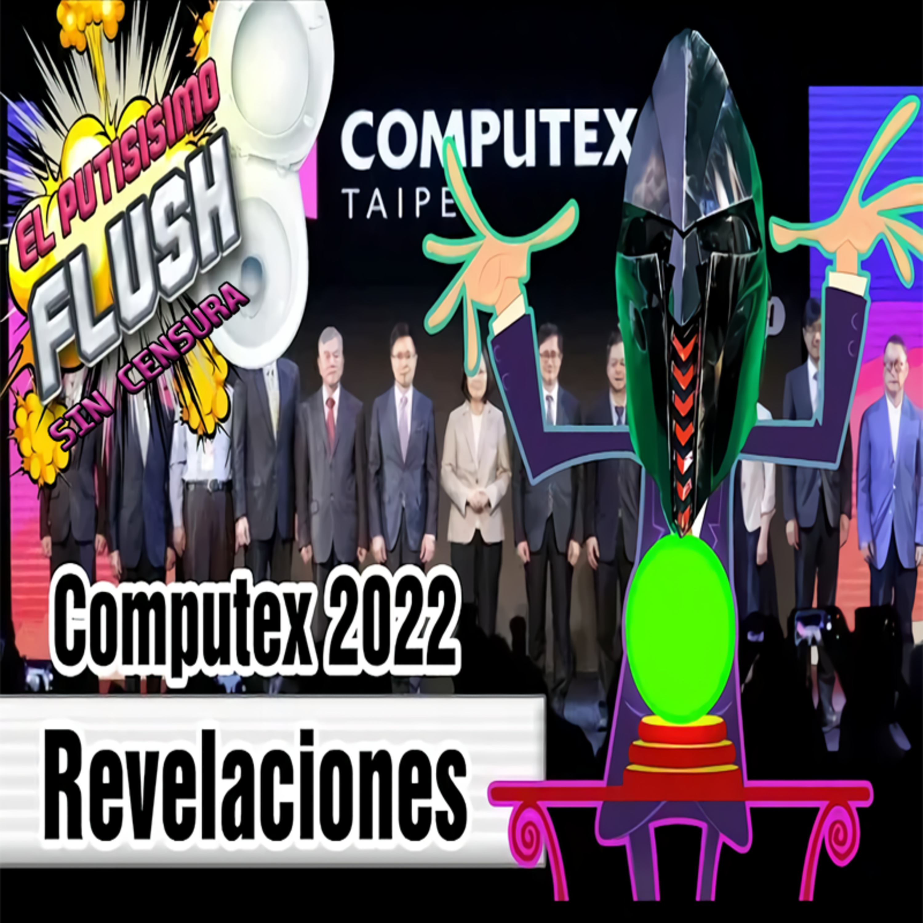 El Flush, SIN CENSURA 🚽: '''Computex, Intel Con Nuevo Juguetito 🎮, AMD Nuevos Procesadores 🖥️, OC Automático''' episode artwork