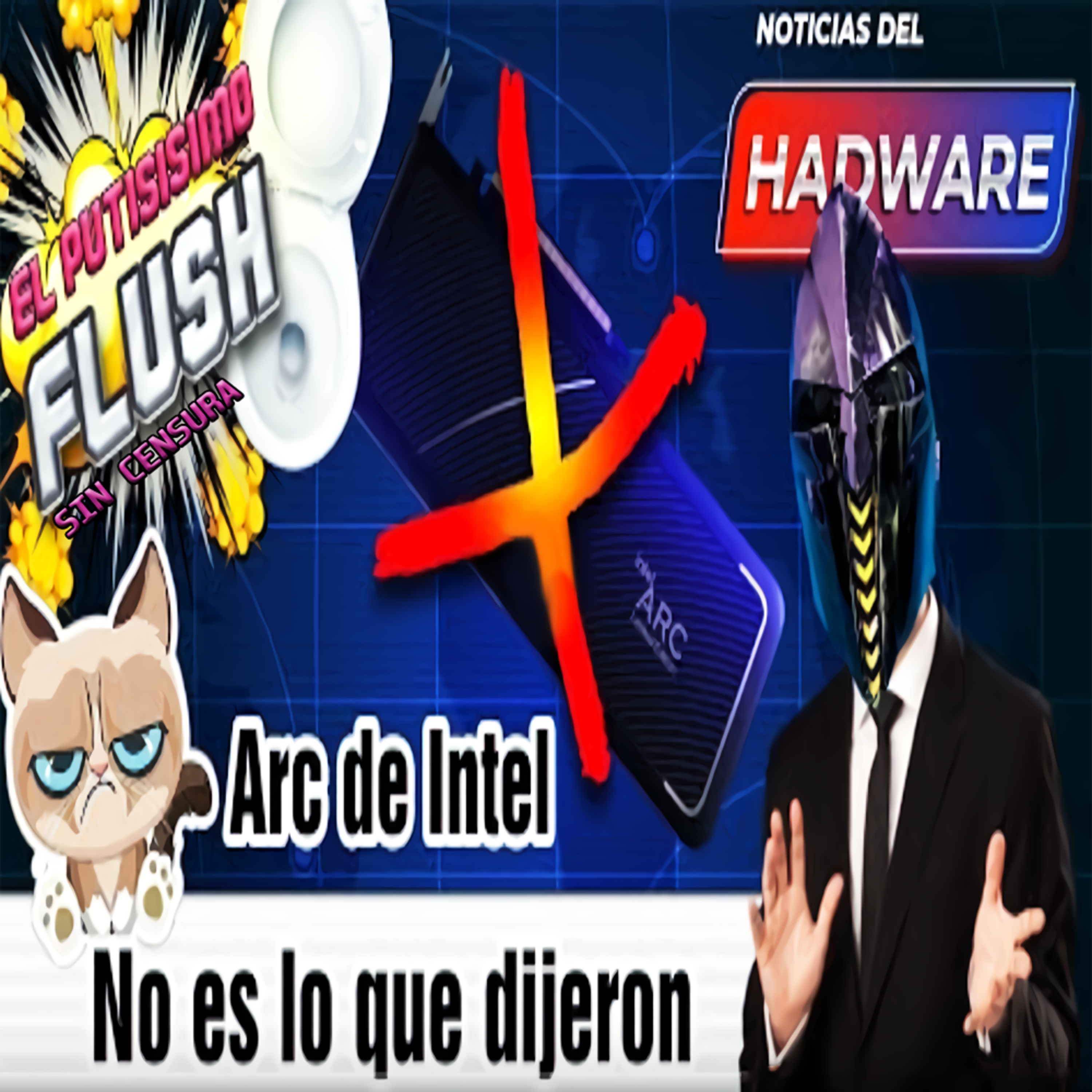 El Flush, SIN CENSURA: '''ARC A380 Se Queda Cortita 🐥, Nuevos Threadripper💪, GTX 1630 😶, Horizon 2074''' episode artwork