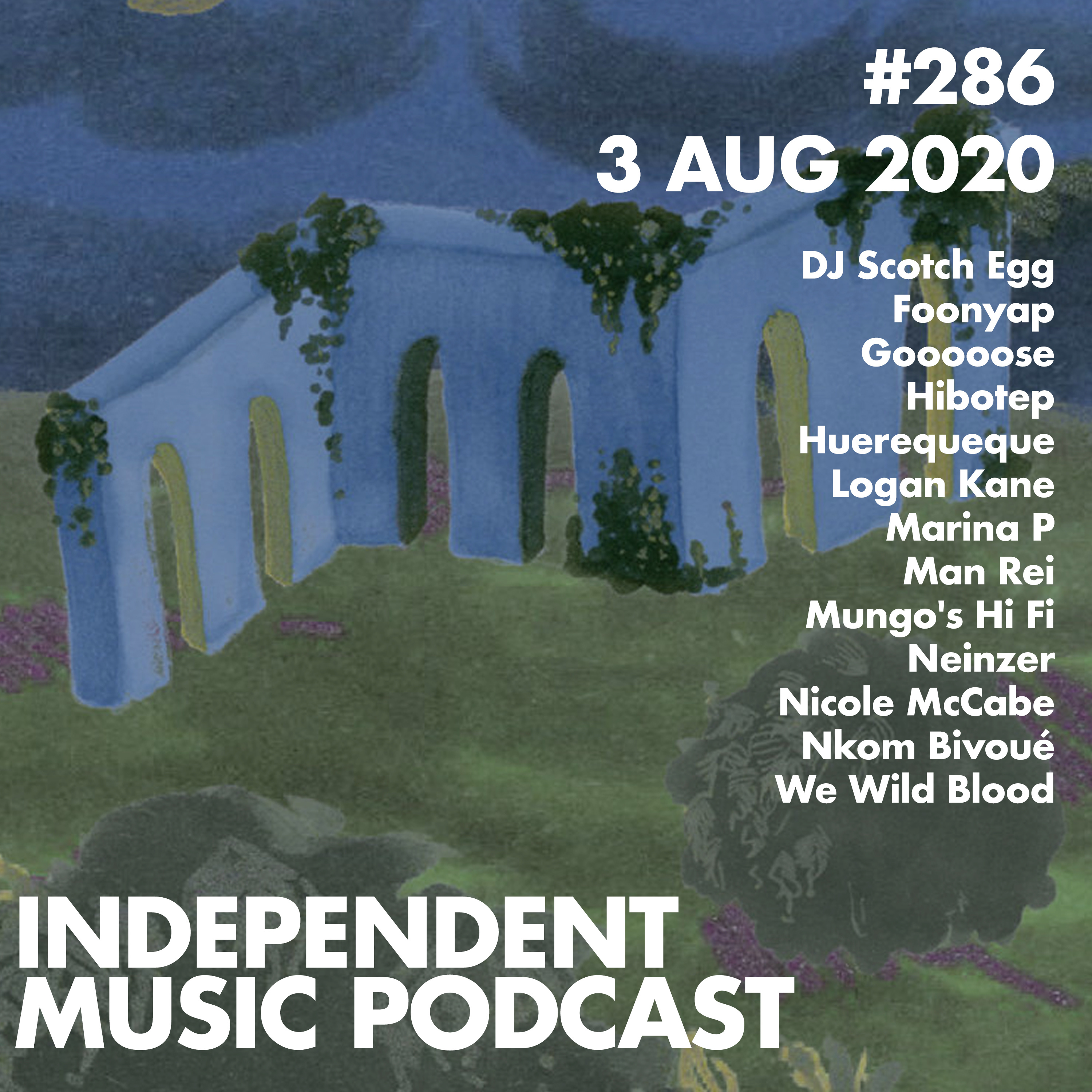 #286 - Mungo's Hi Fi x Marina P, Foonyap, Man Rei, Neinzer, Gooooose & DJ Scotch Egg - 3 August 2020 episode artwork