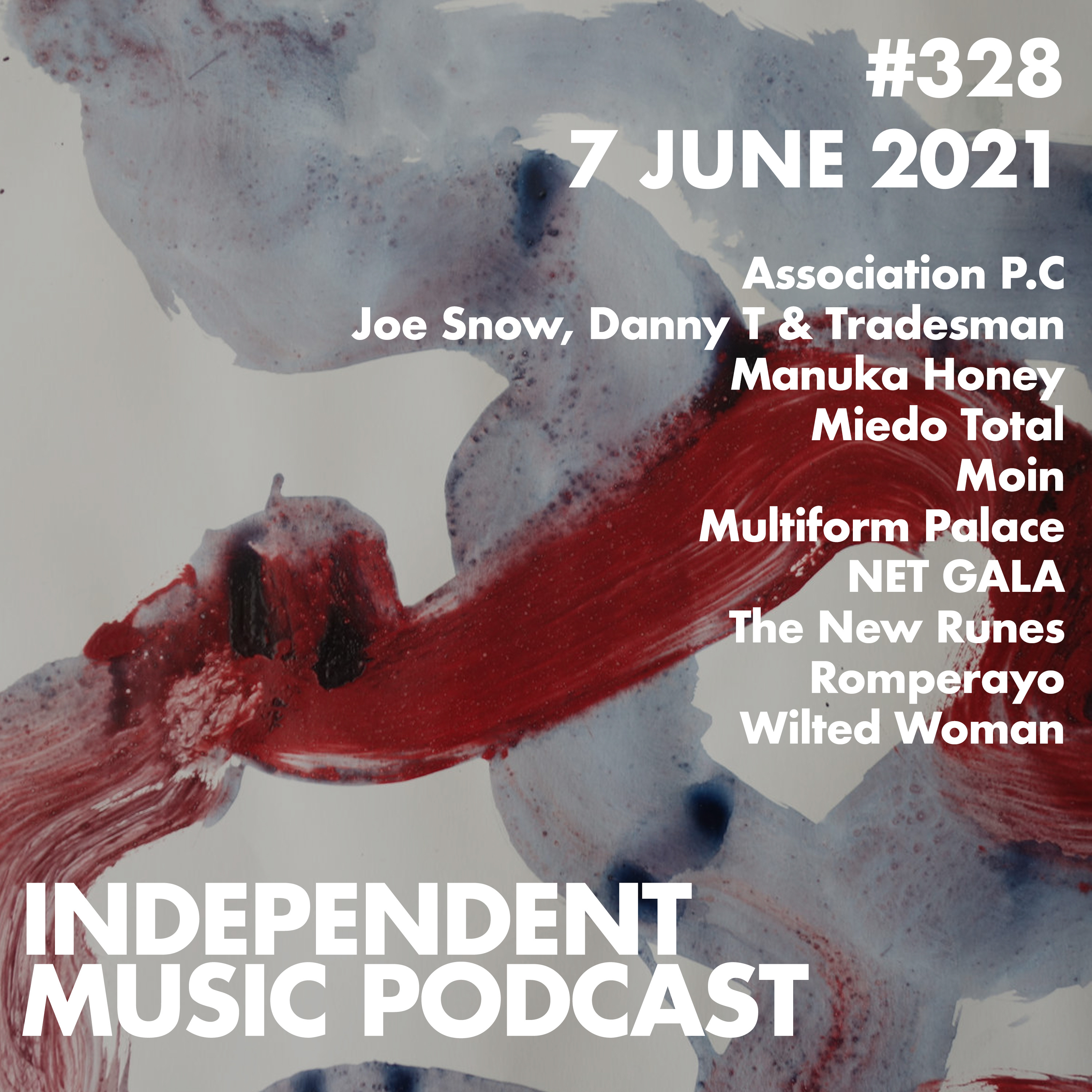 #328 - Wilted Woman, Manuka Honey, Romperayo, NET GALA, Joe Snow, Danny T & Tradesman - 7 June 2021 episode artwork