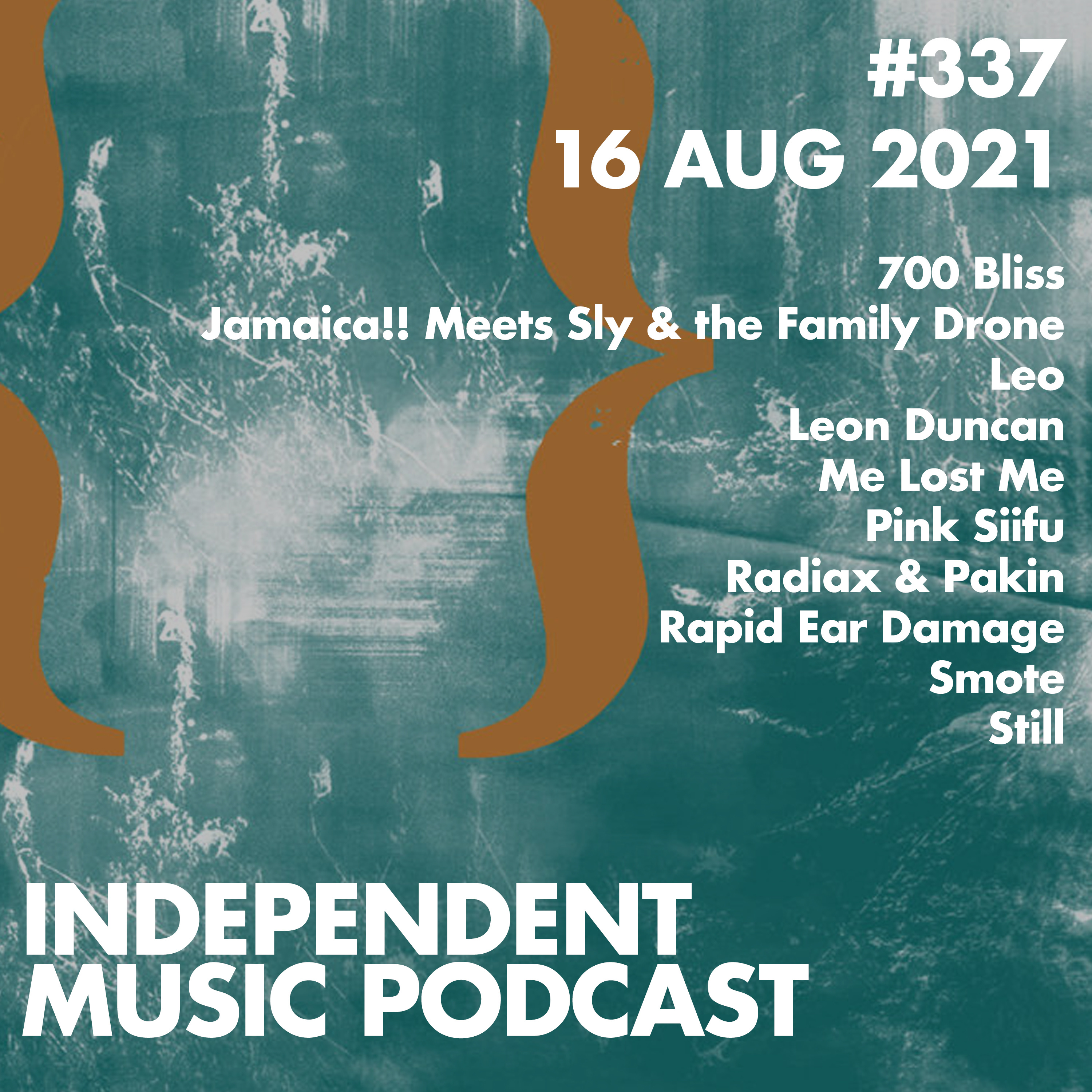 #337 – Pink Siifu, 700 Bliss, Jamaica!! meets Sly & the Family Drone, Me Lost Me, Leon Duncan, Still - 16 August 2021 episode artwork