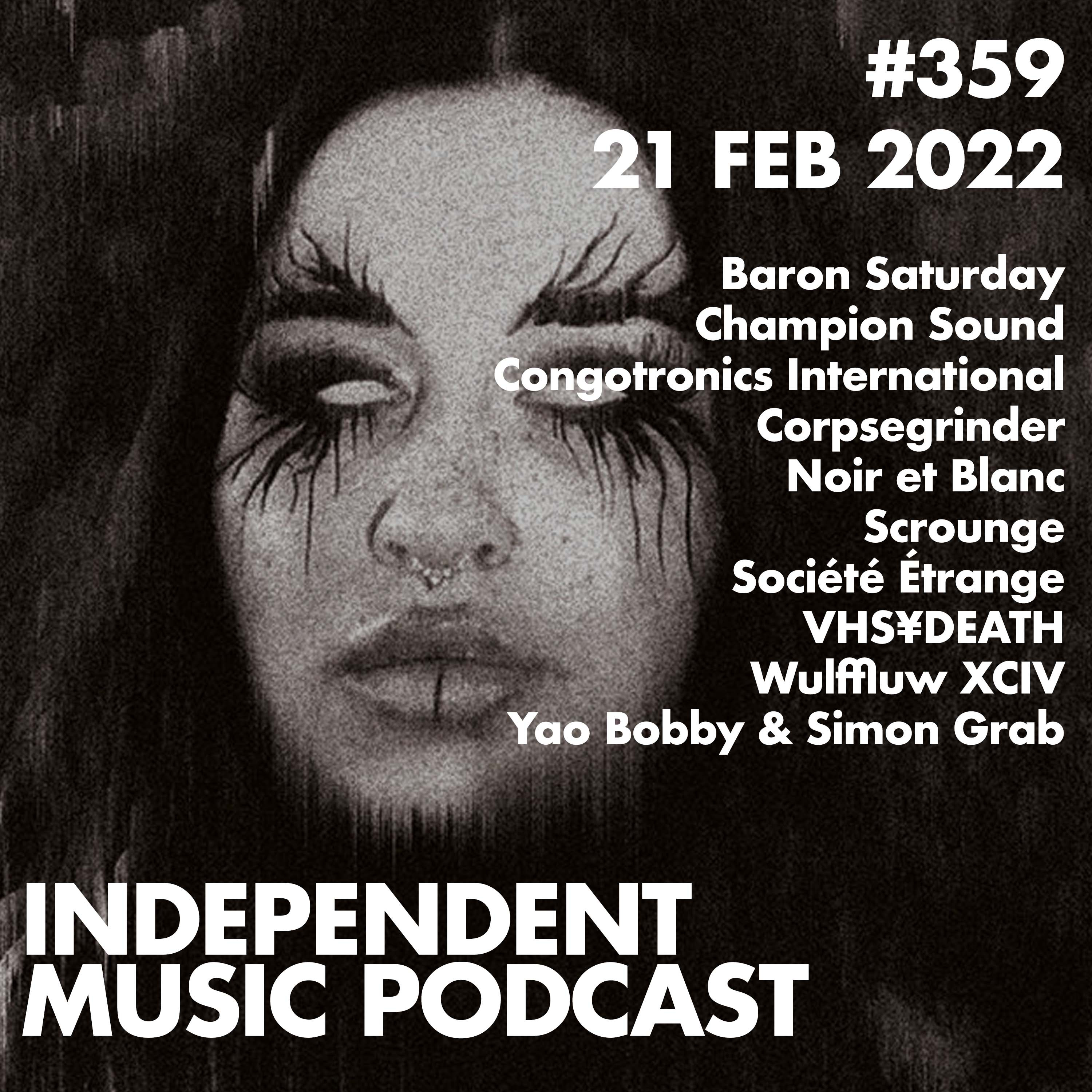 #359 – Yao Bobby & Simon Grab, Corpsegrinder, Congotronics International, Wulffluw XCIV, Société Étrange, Scrounge - 21 February 2022 episode artwork