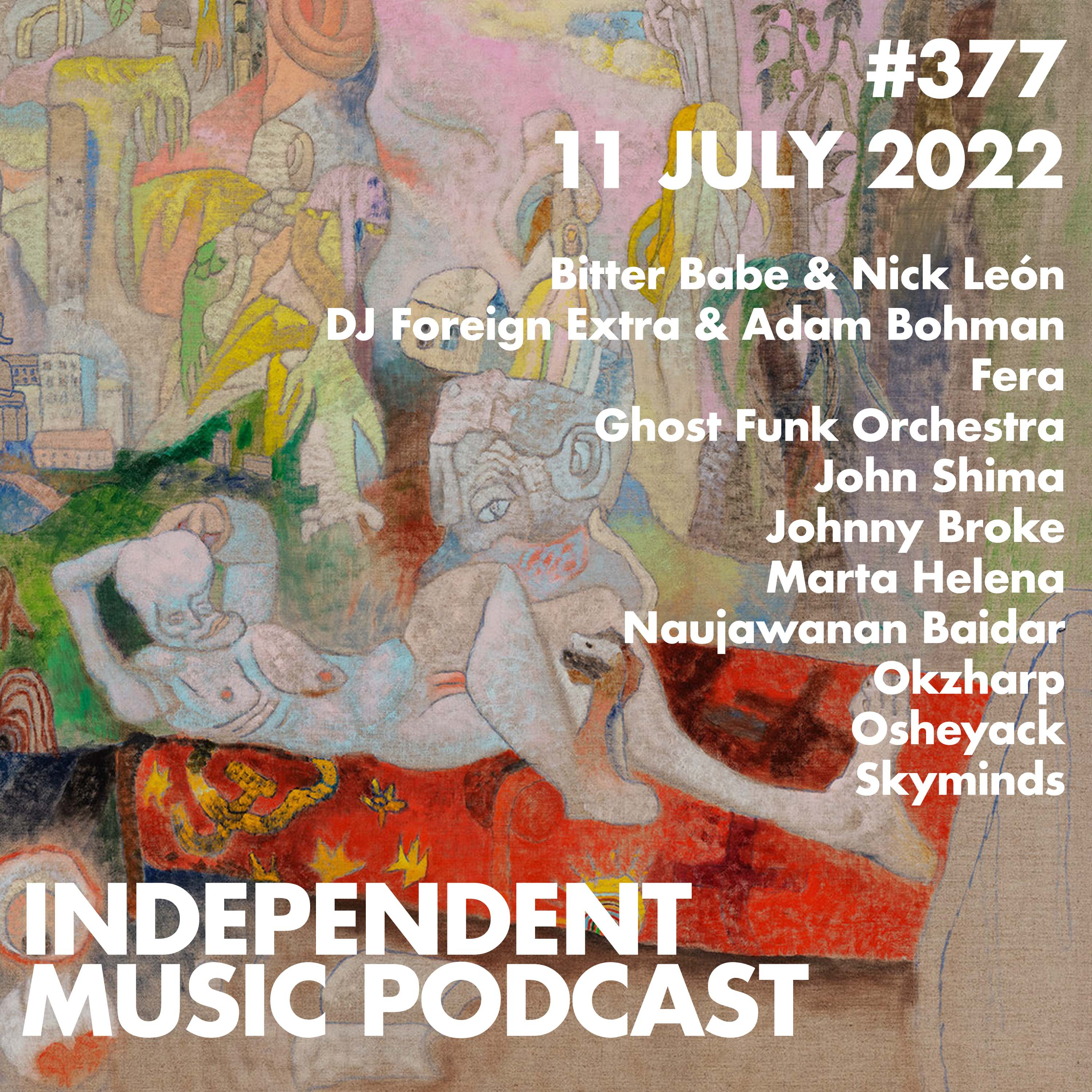 [Patron version] #377 – Osheyack, Naujawanan Baidar, Ghost Funk Orchestra, Okzharp, Skyminds, Bitter Babe & Nick León episode artwork
