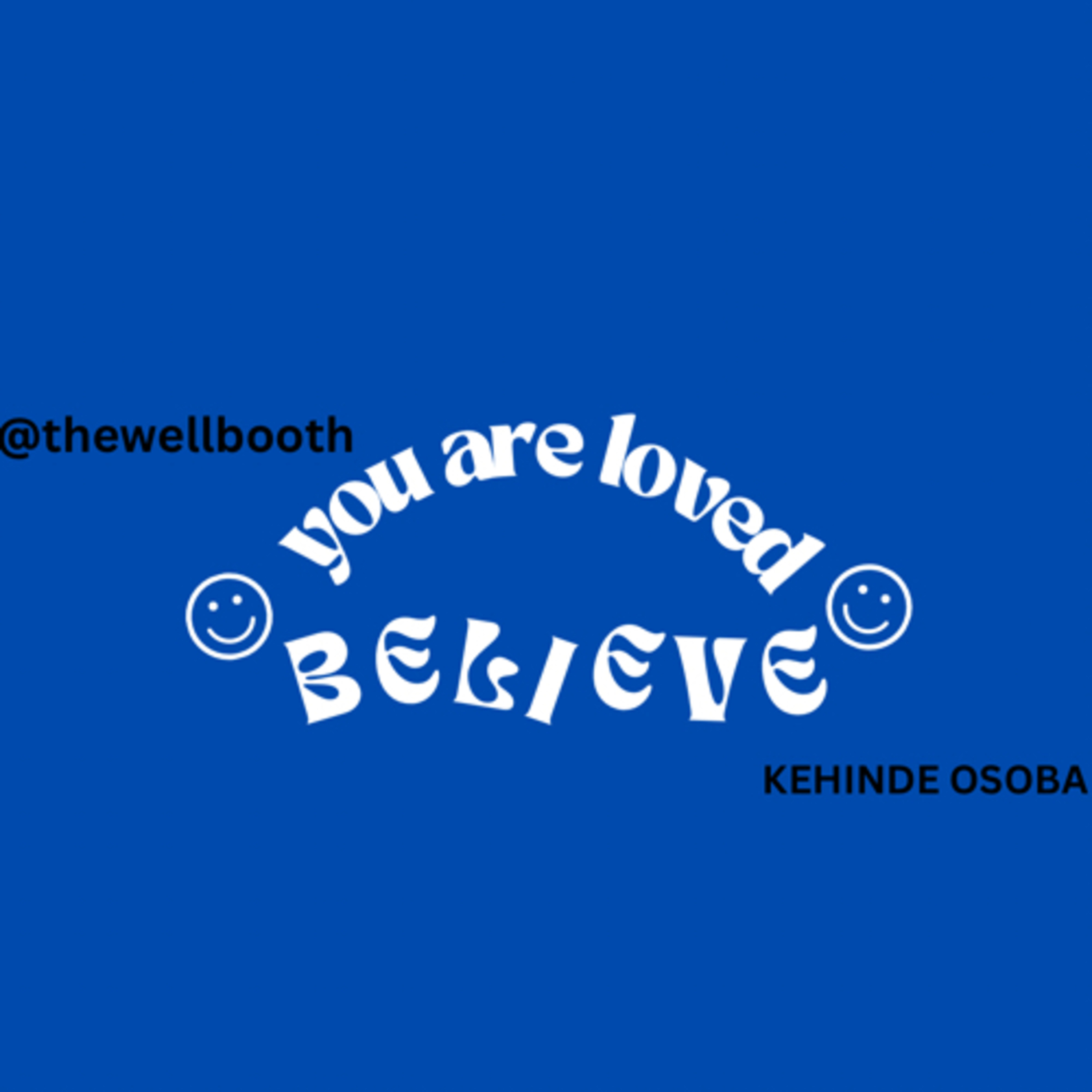 BELIEVE: YOU ARE LOVED
