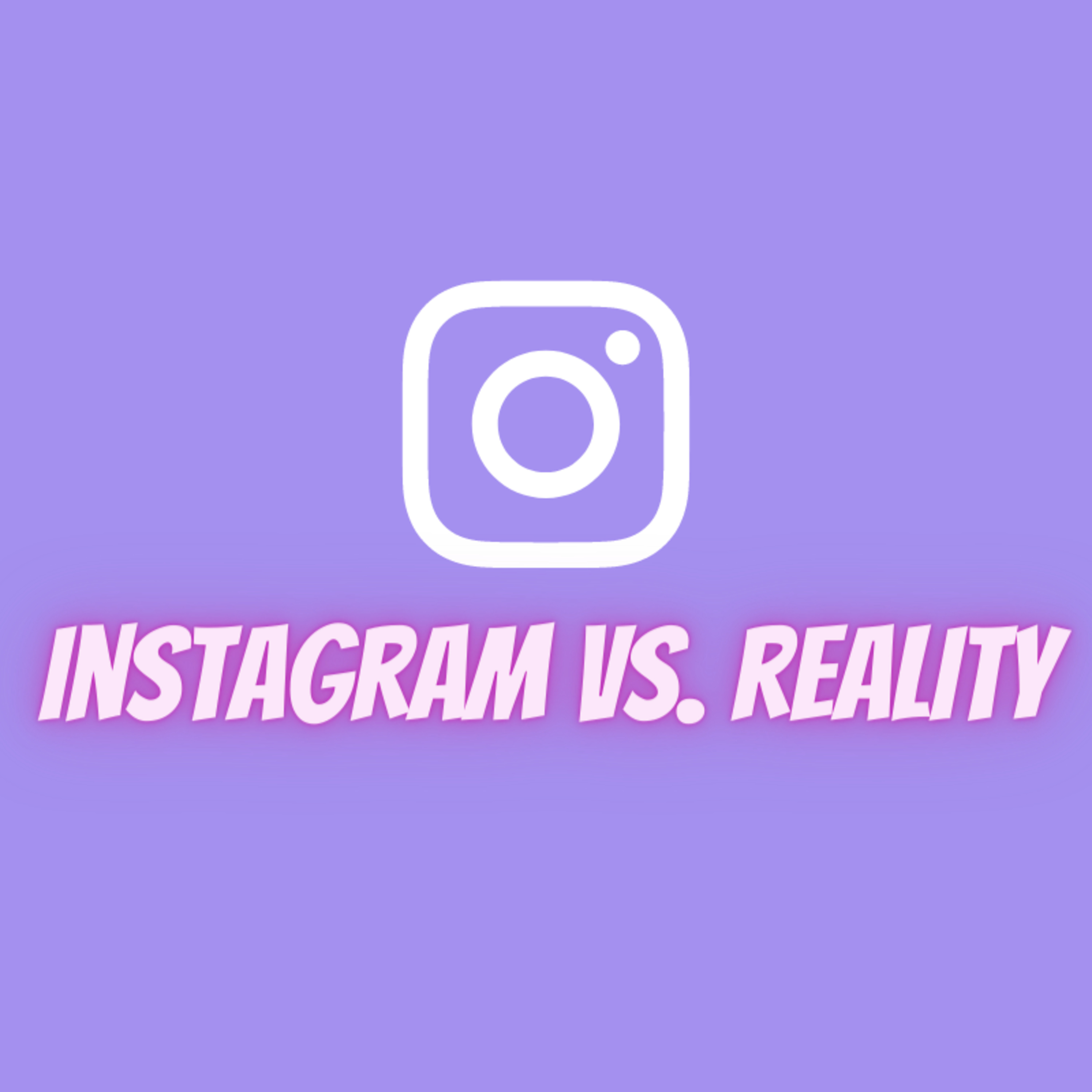 Instagram vs. Reality | Ep. 18 episode artwork