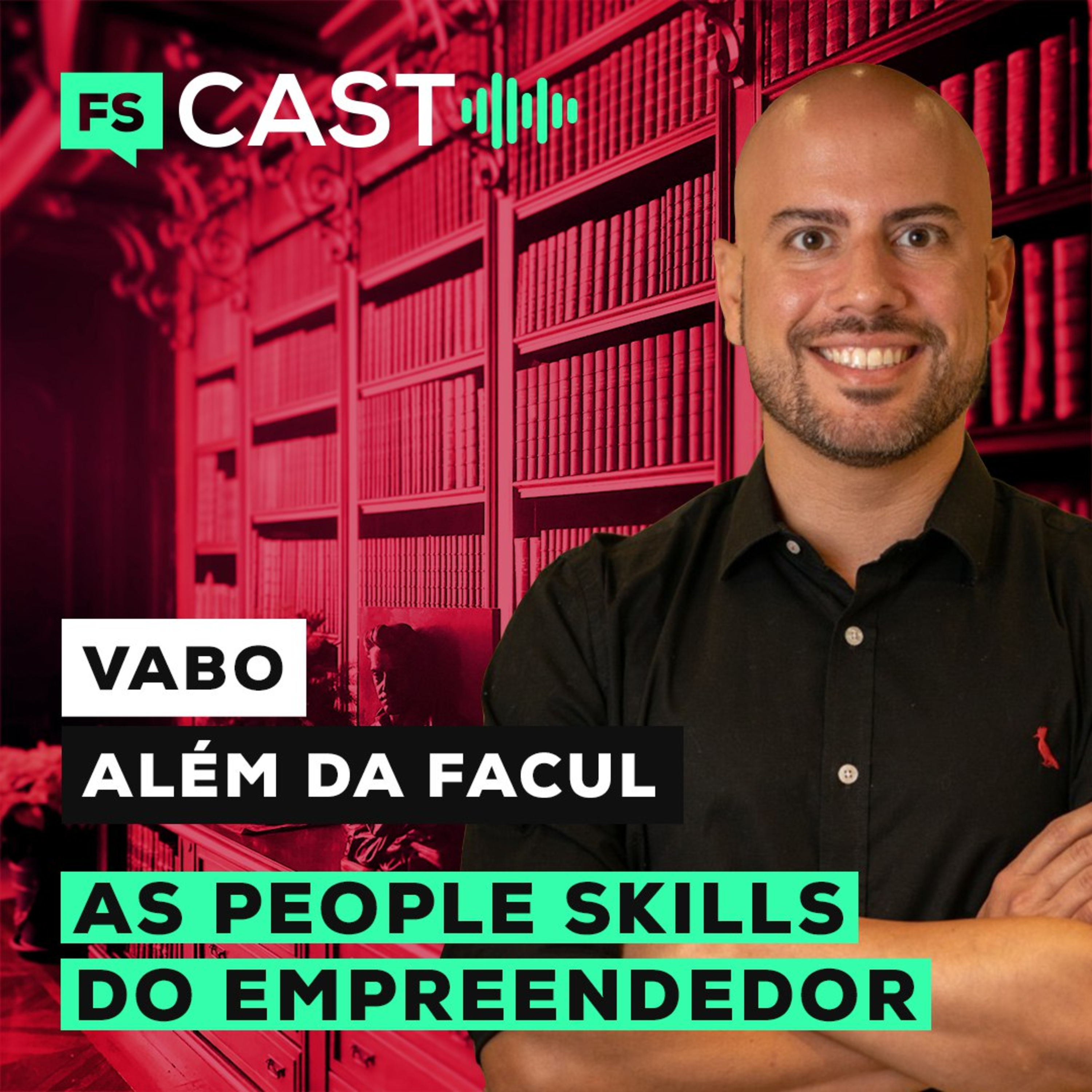 AS PEOPLE SKILLS DO EMPREENDEDOR FEAT. VABO (ALÉM DA FACUL)