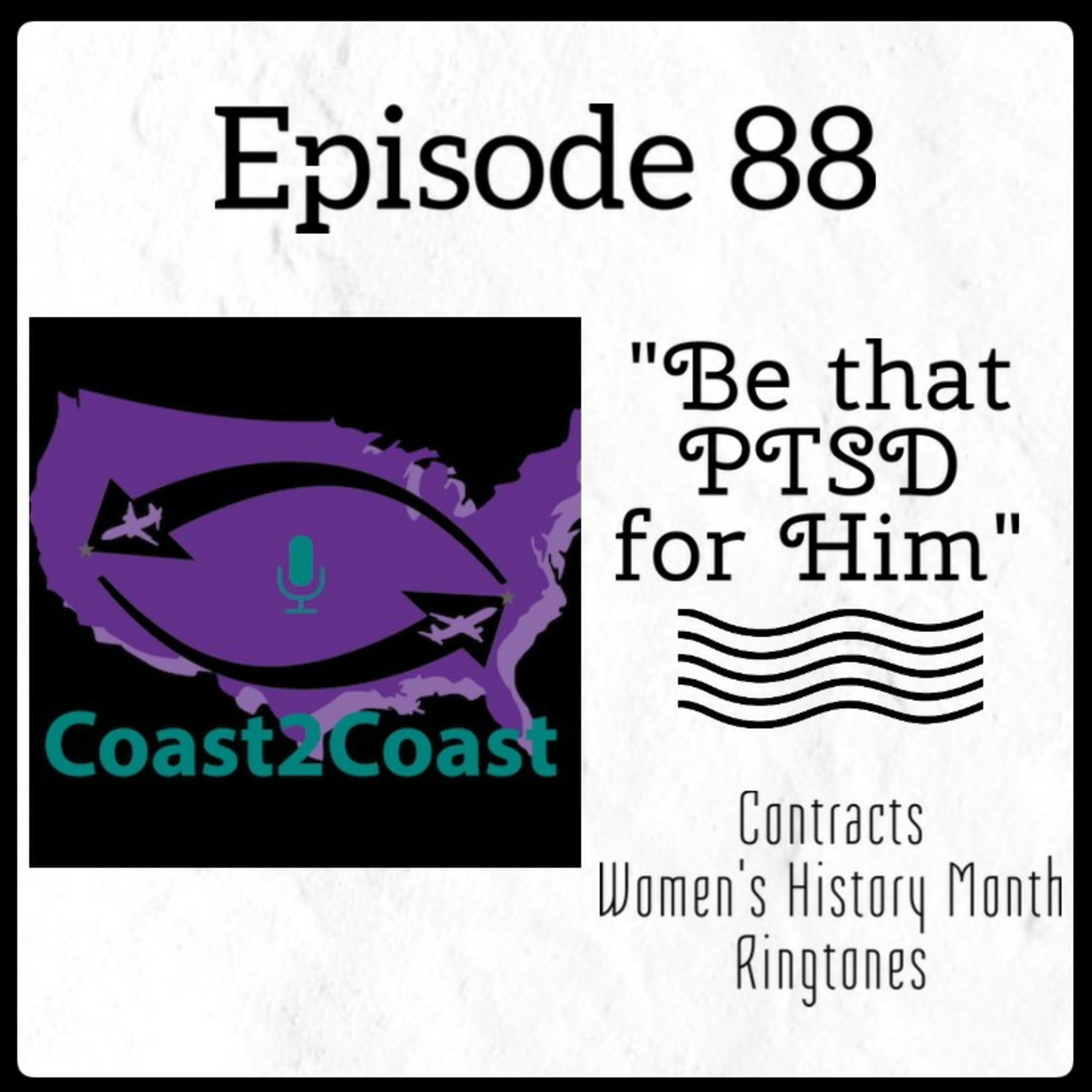 Ep#88 "Be that PTSD for Him" episode artwork
