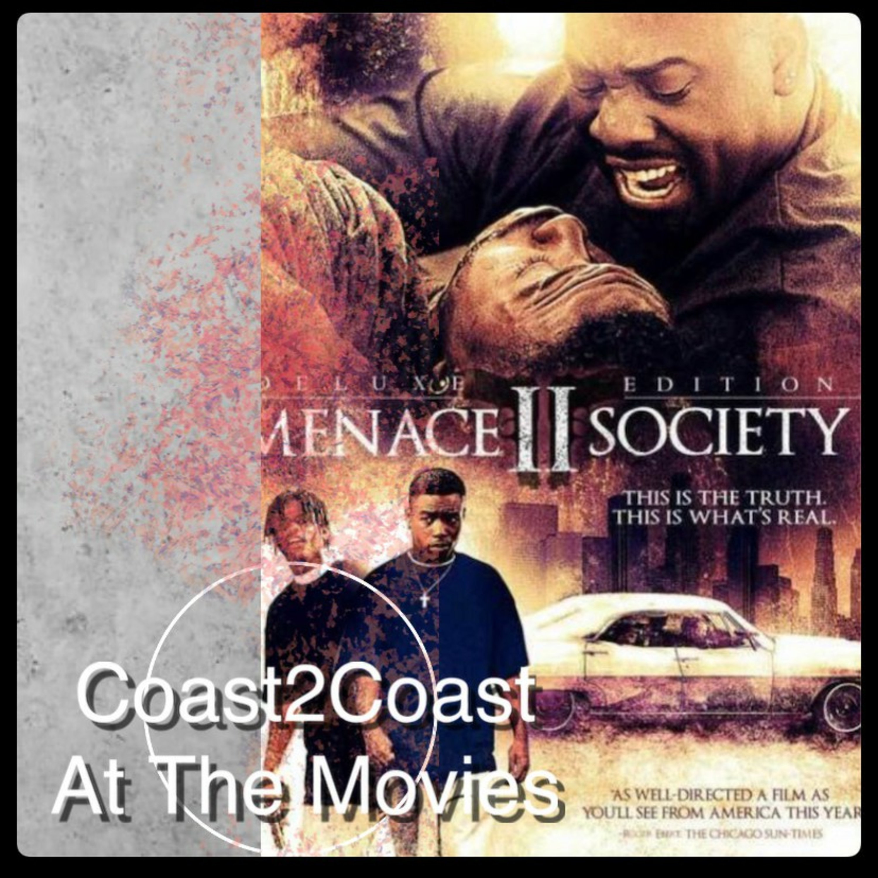 Ep#81 'Menace II Society' #Coast2CoastAtTheMovies episode artwork