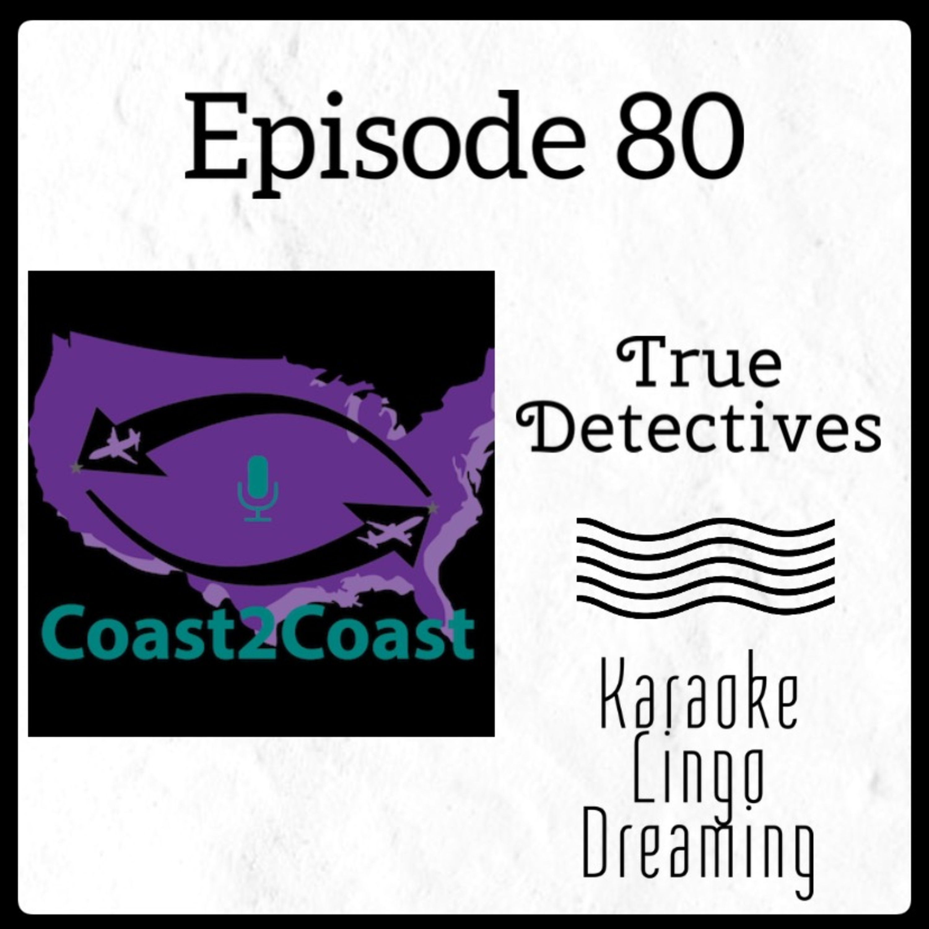 Ep#80 'True Detectives'  episode artwork