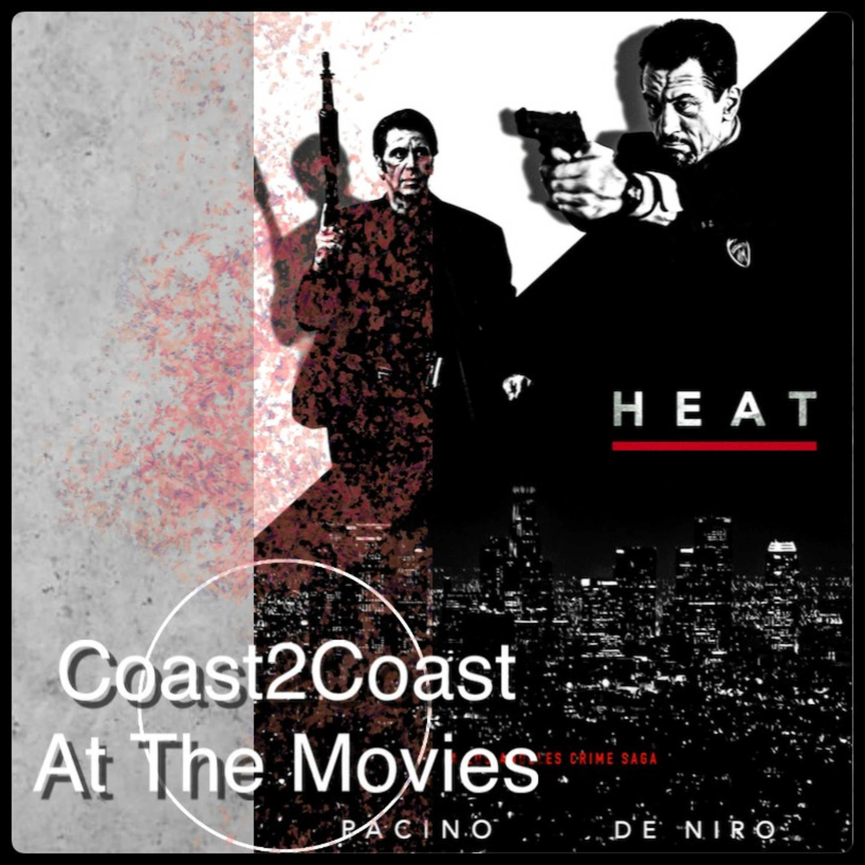 Ep#77 'Heat' #Coast2CoastAtTheMovies  episode artwork