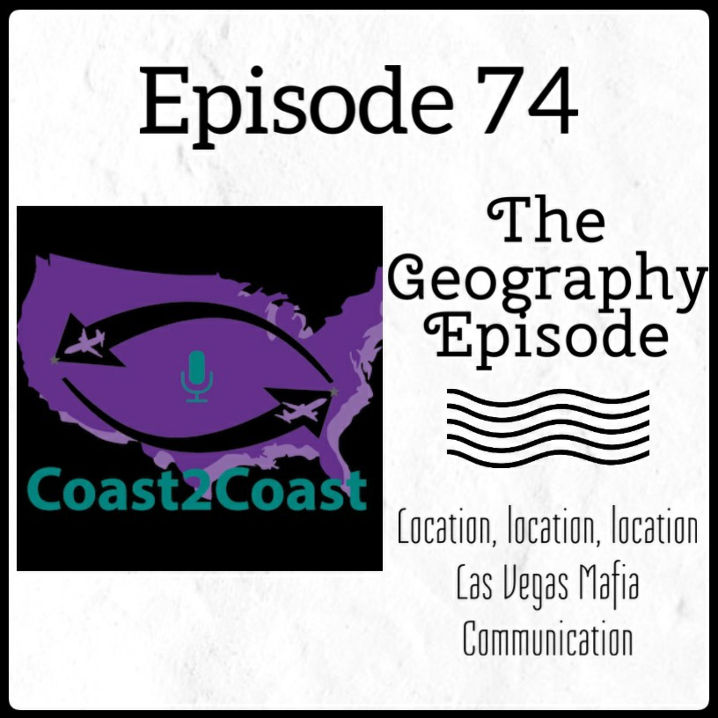 Ep#74 'The Geography Episode'  episode artwork