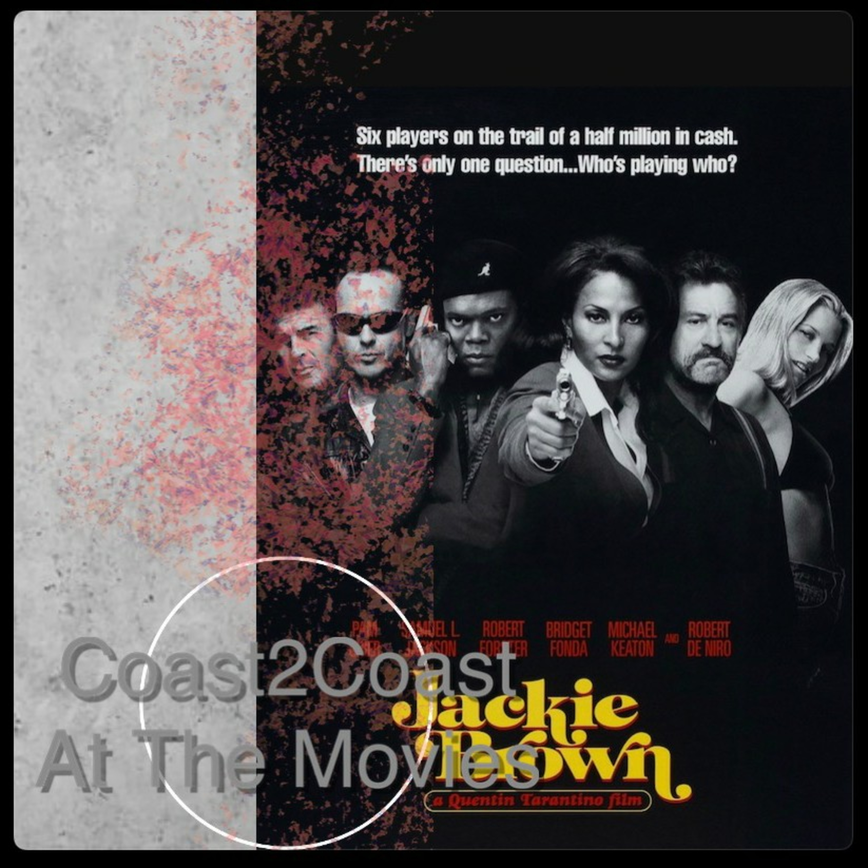 Ep#73 'Jackie Brown' #Coast2CoastAtTheMovies  episode artwork