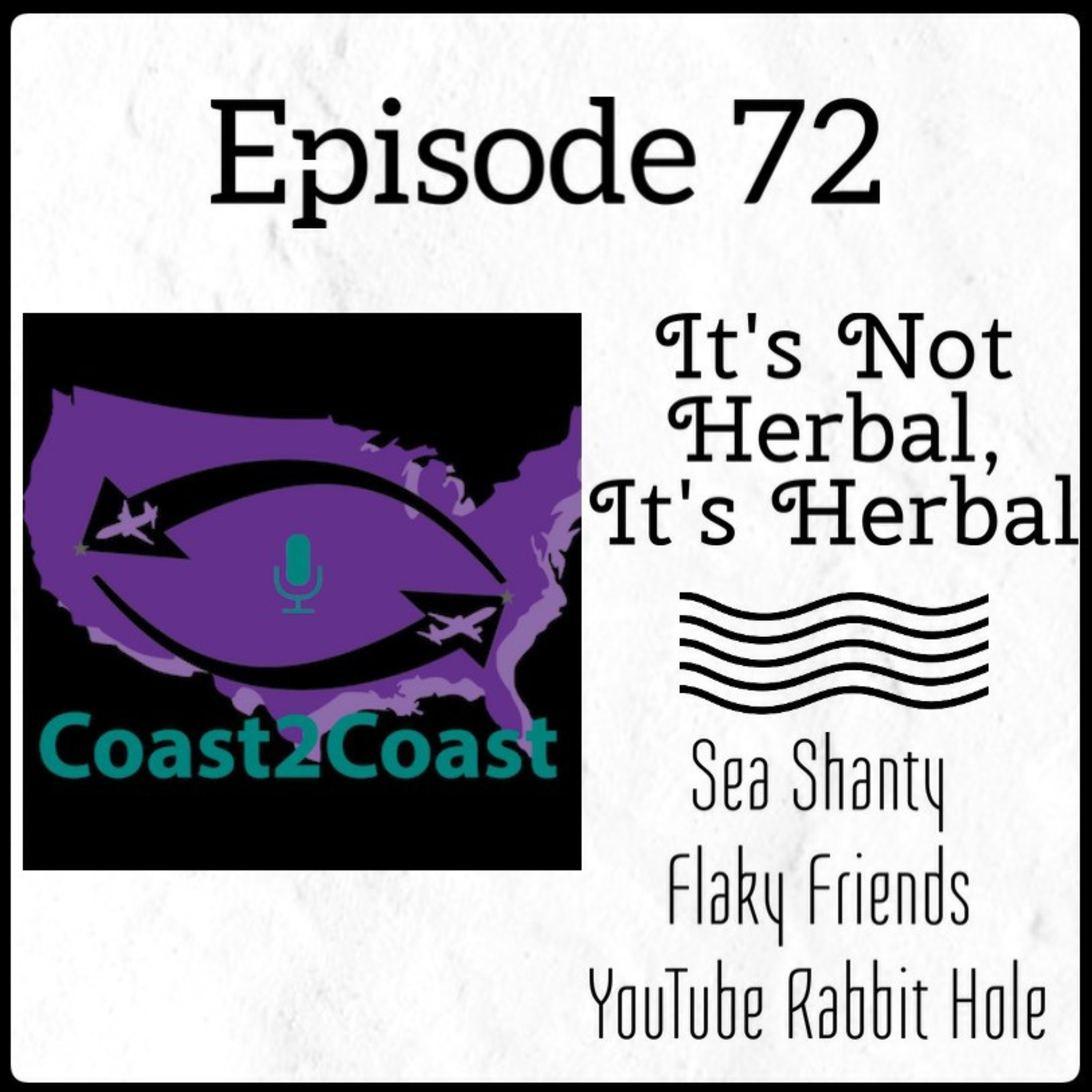 Ep#72 "It's Not Herbal, It's Herbal"  episode artwork