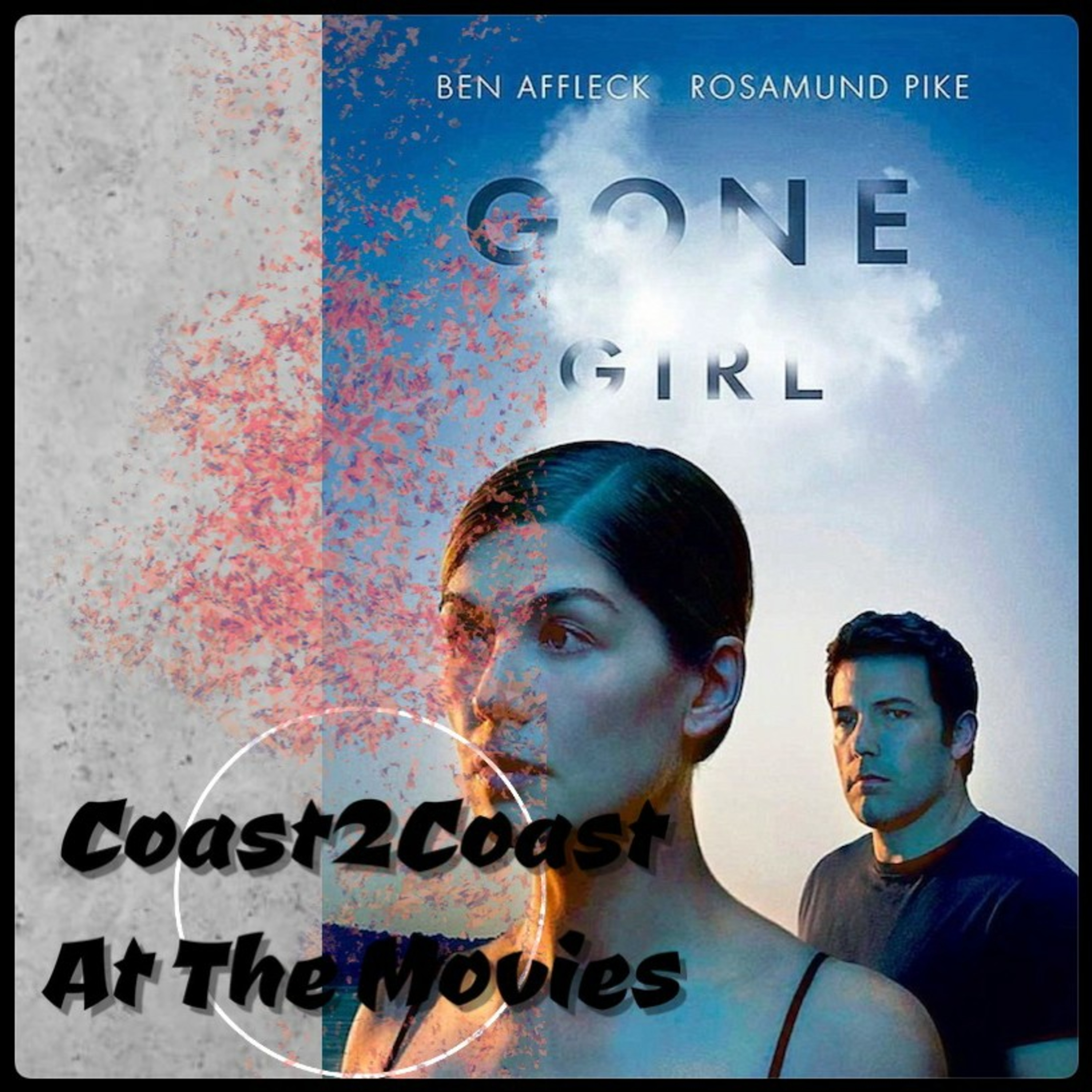 Ep#71 'Gone Girl' #Coast2CoastAtTheMovies  episode artwork