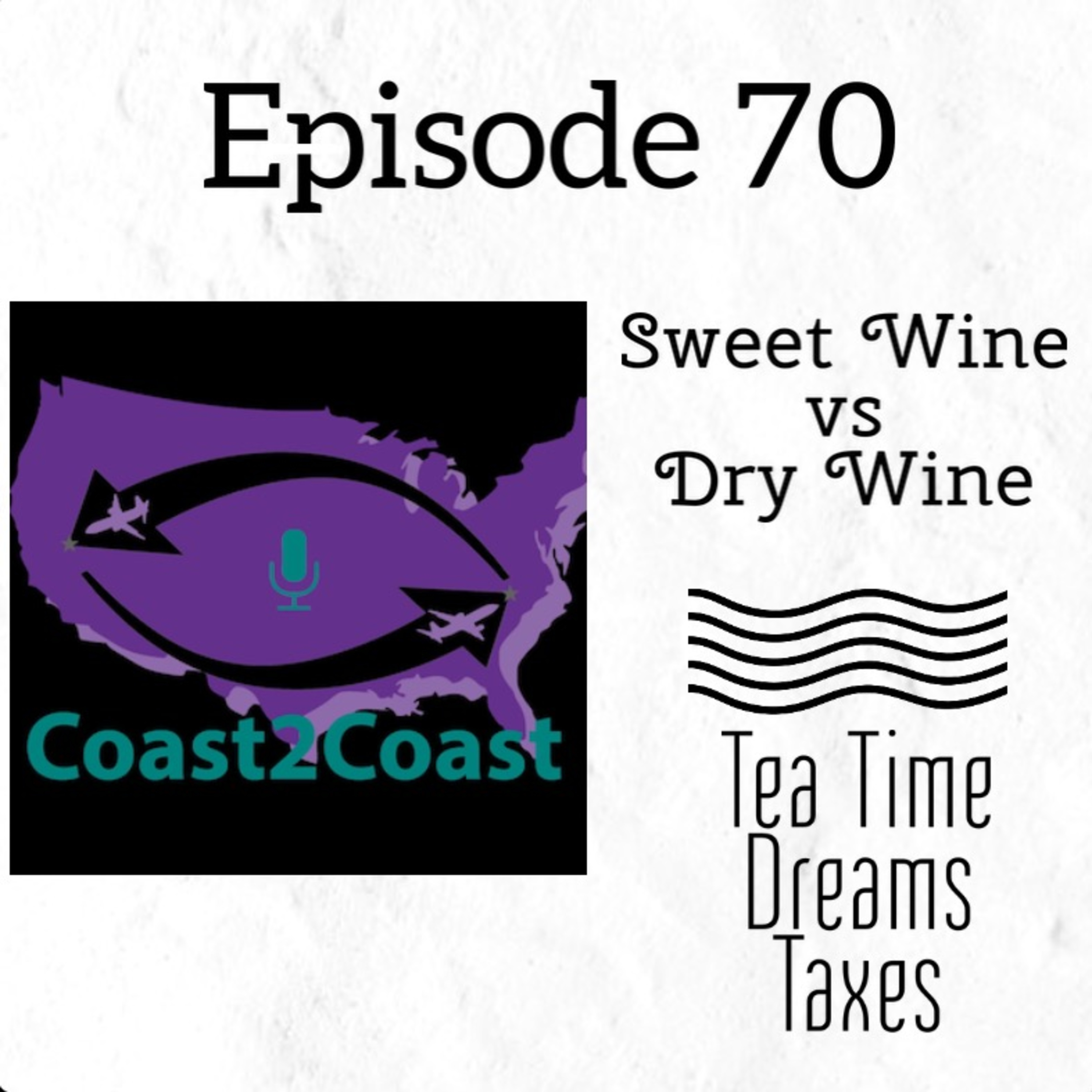 Ep#70 'Sweet Wine vs. Dry Wine'  episode artwork