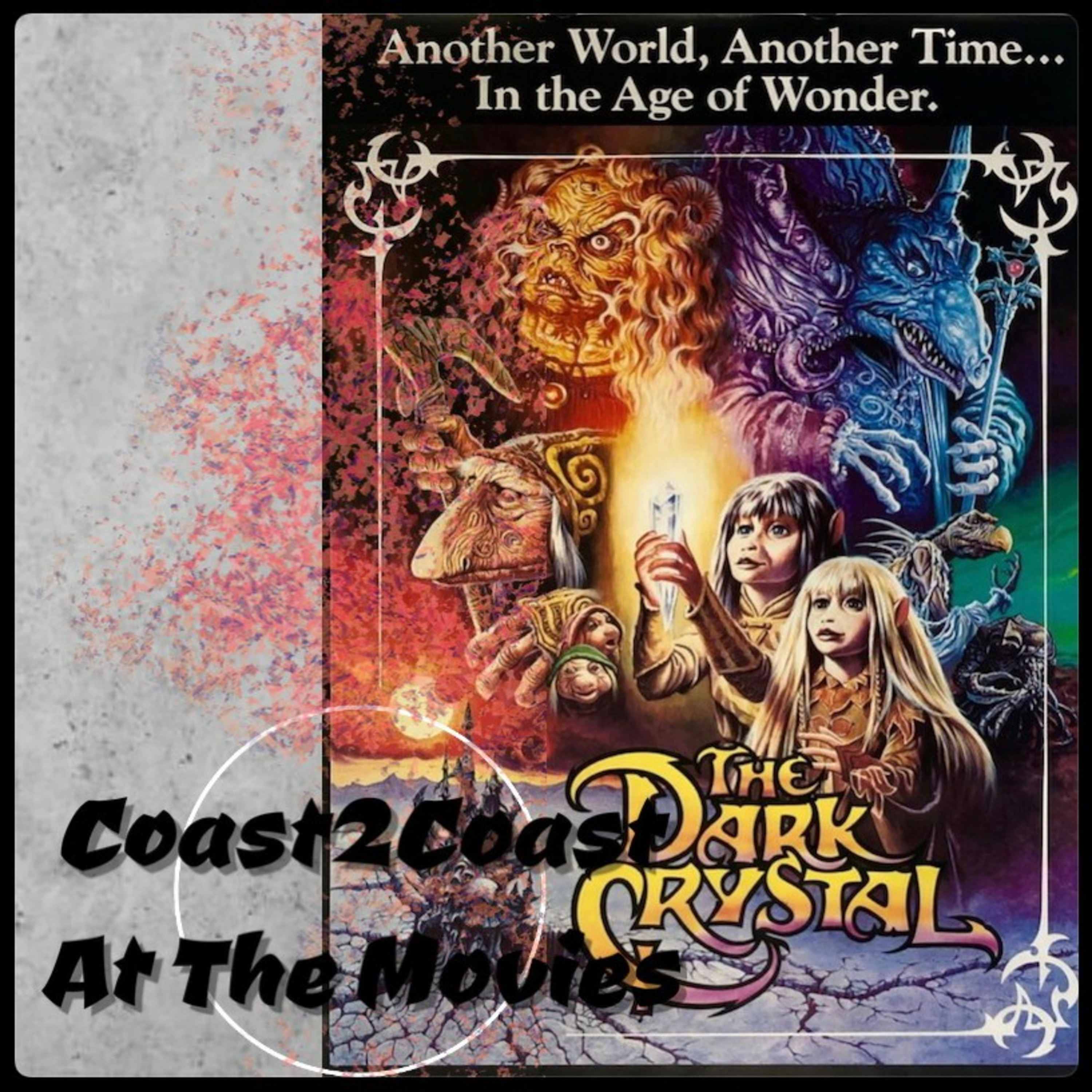 Ep#69 'The Dark Crystal" #Coast2CoastAtTheMovies  episode artwork