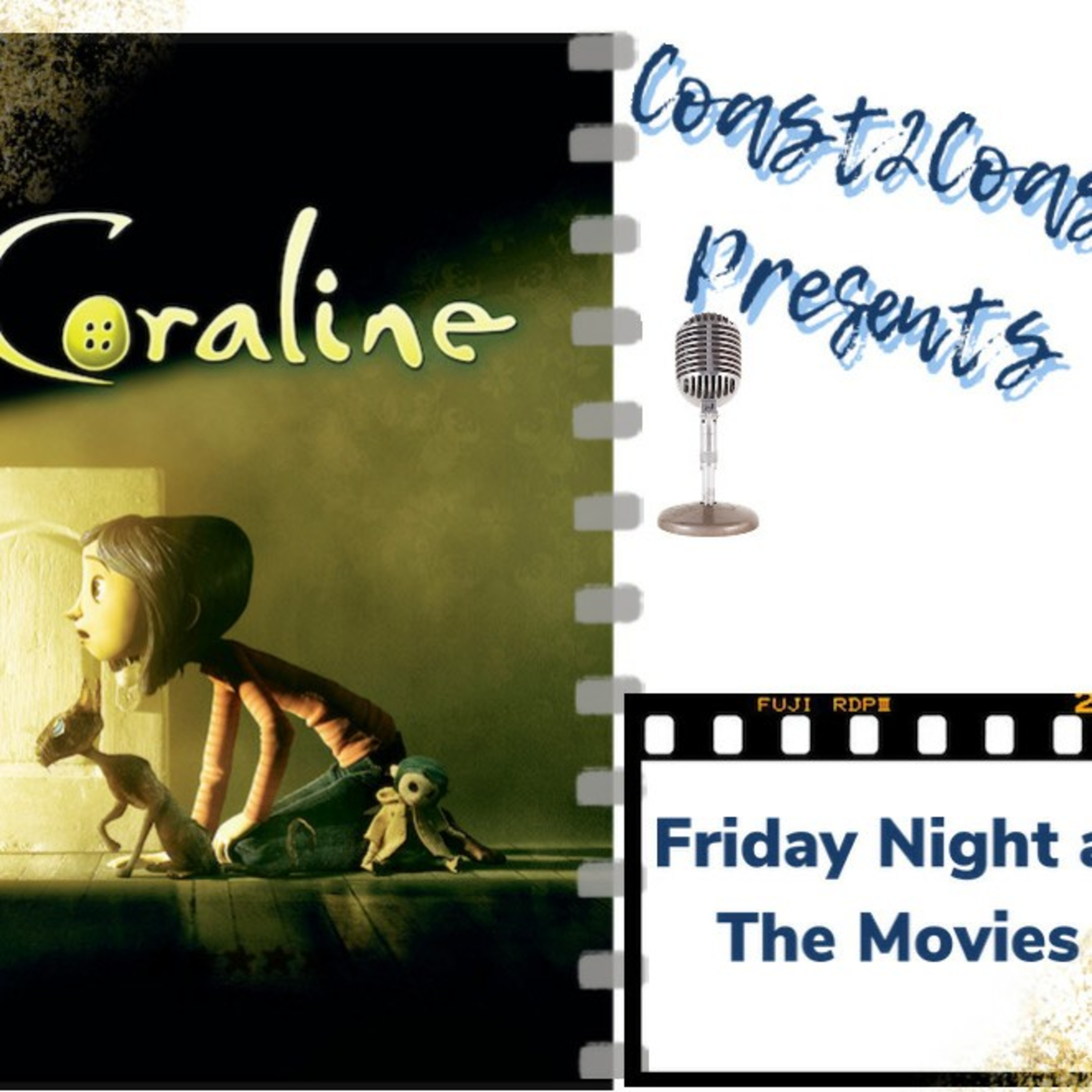 Ep#47 'Coraline' #FridayNightAtTheMovies  episode artwork