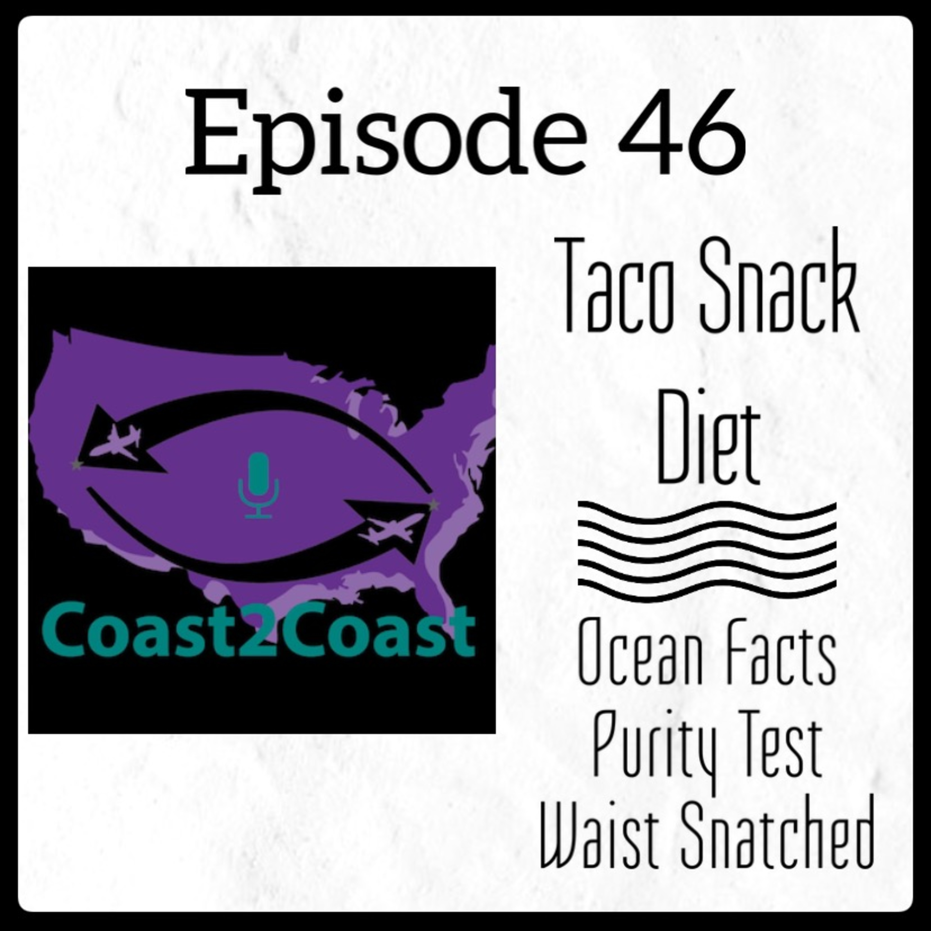 Ep#46 'Taco Snack Diet'  episode artwork