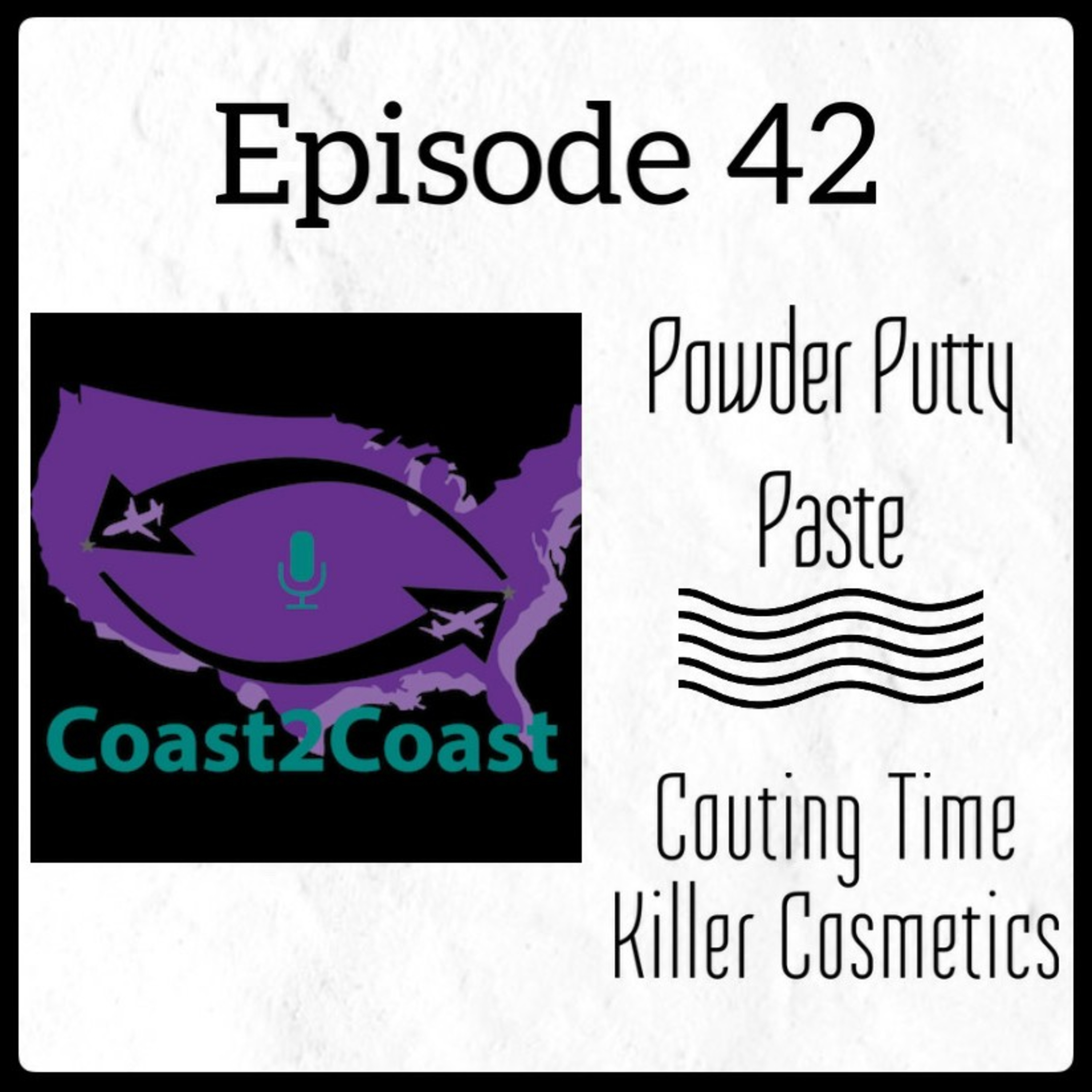 Ep#42 'Powder Putty Paste'  episode artwork