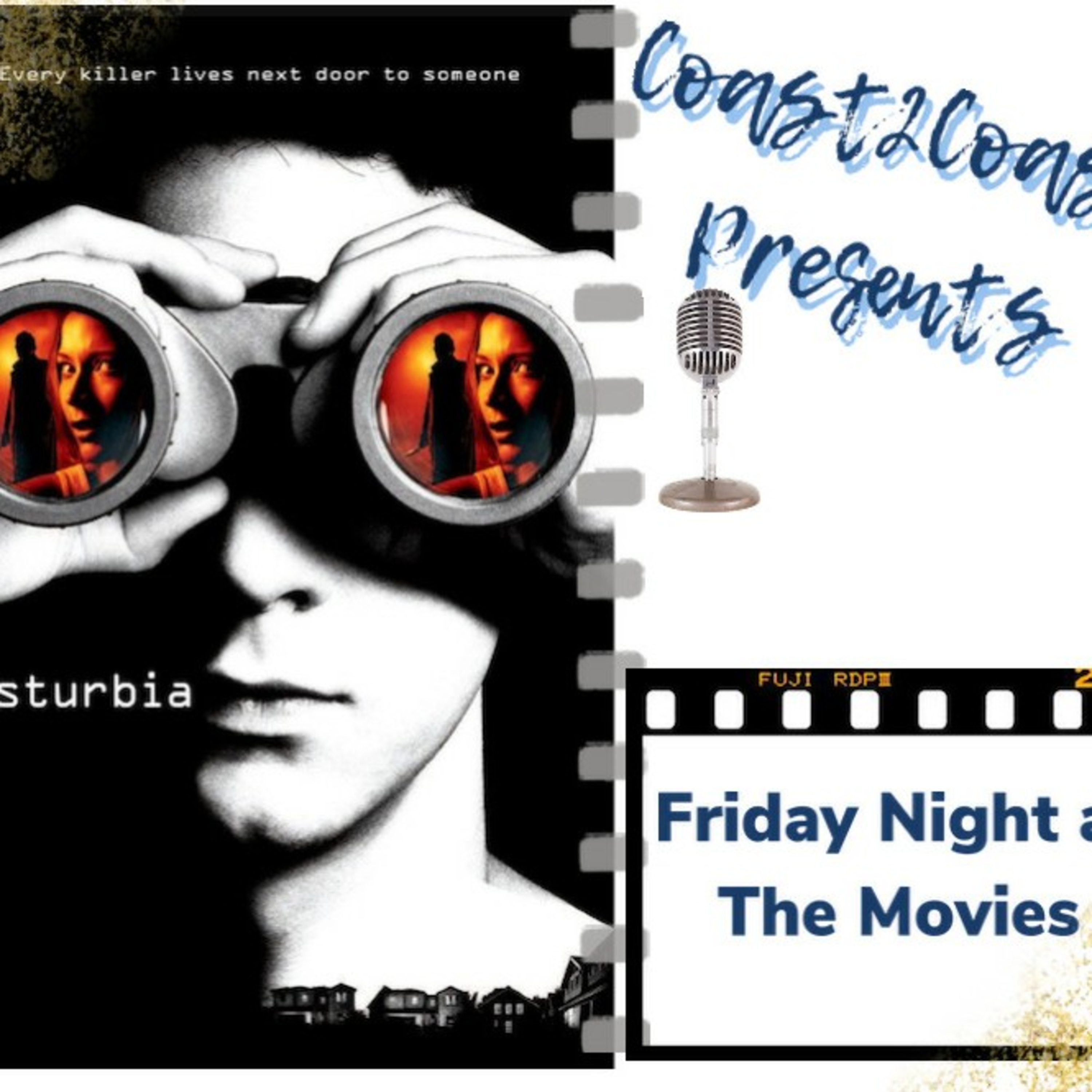 Ep#39 'Disturbia' #FridayNightAtTheMovies  episode artwork