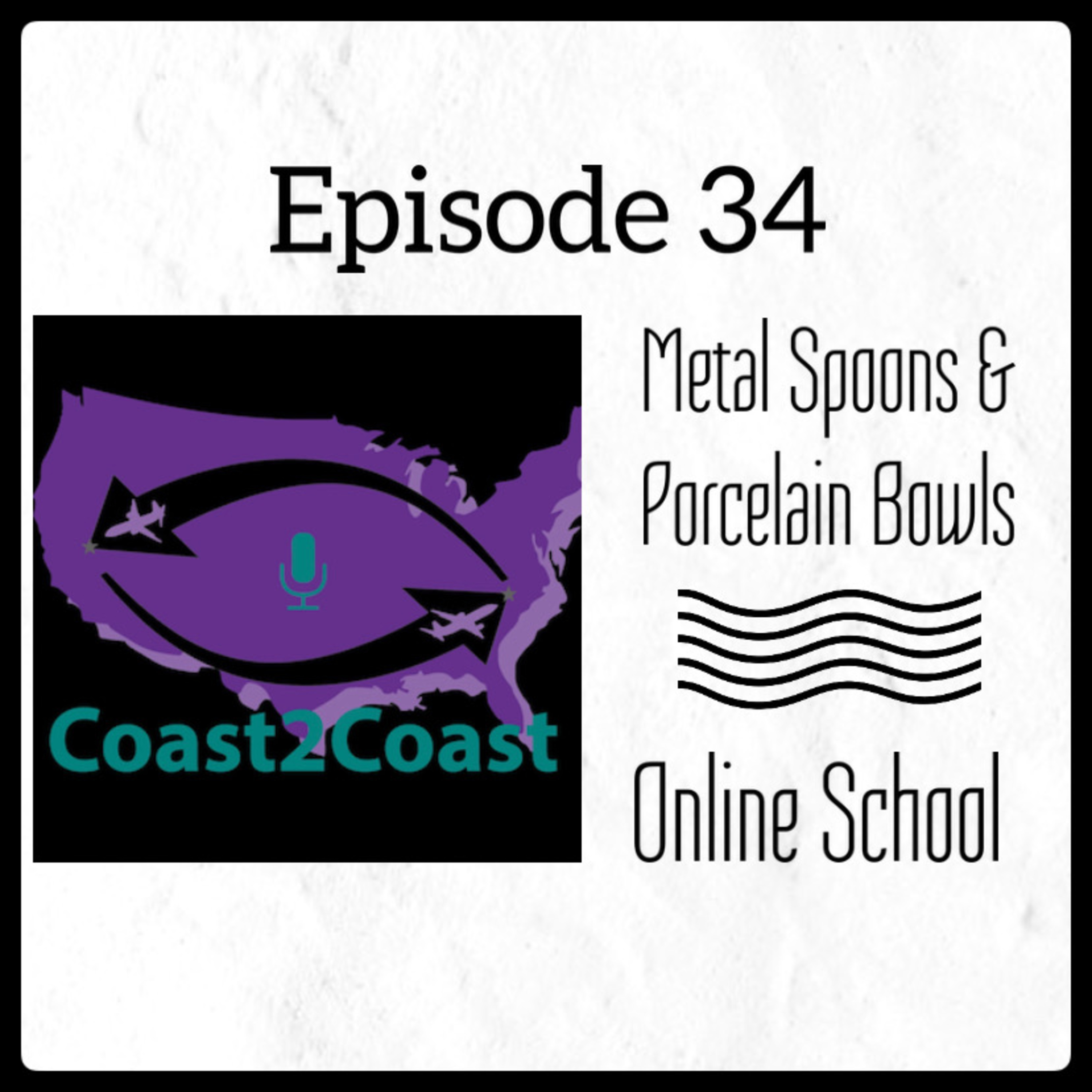 Ep#34 "Metal Spoons & Porcelain Bowls"  episode artwork