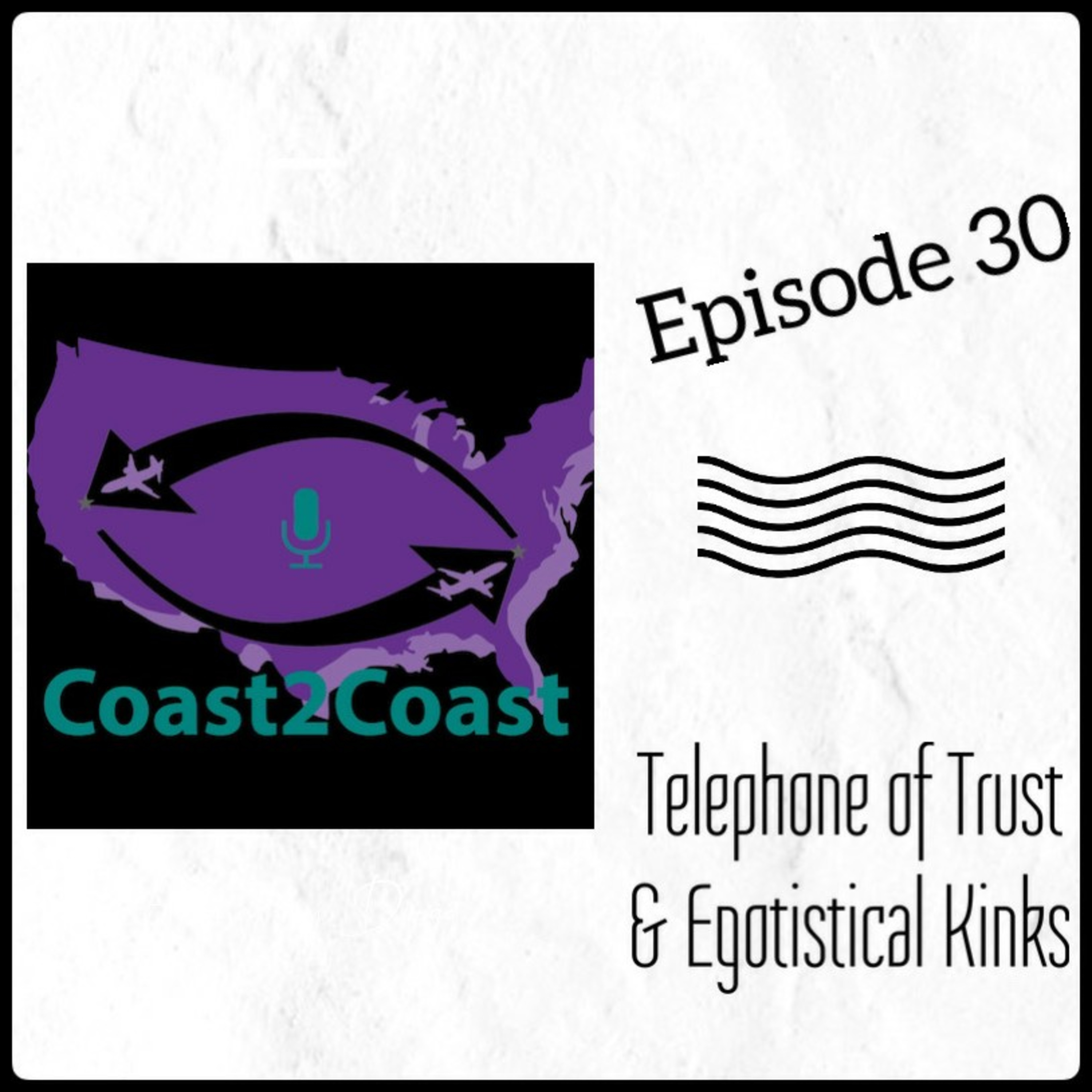 Ep#30 Telephone Of Trust & Egotistical Kinks episode artwork