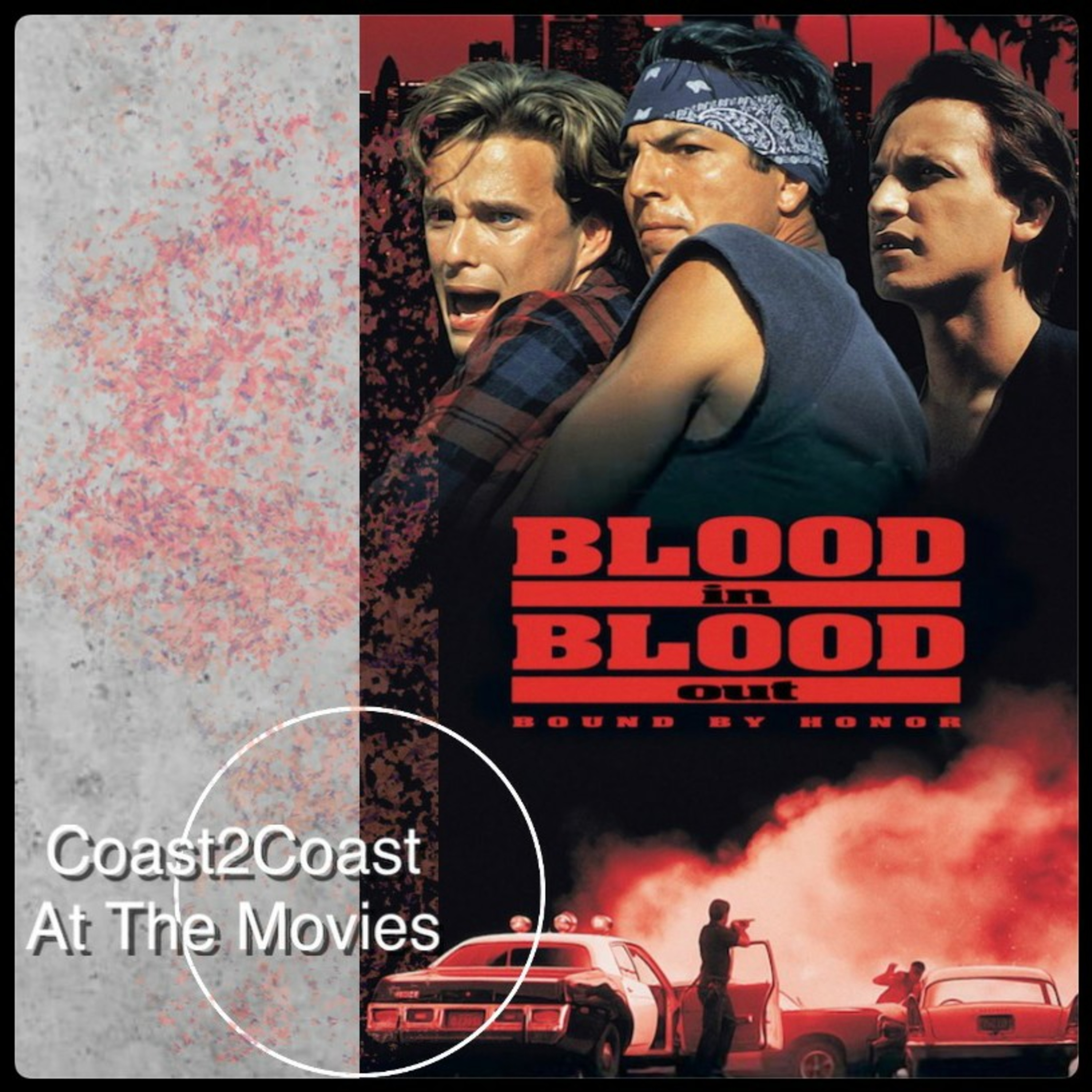 Ep#97 'Blood In, Blood Out' #Coast2CoastAtTheMovies  episode artwork