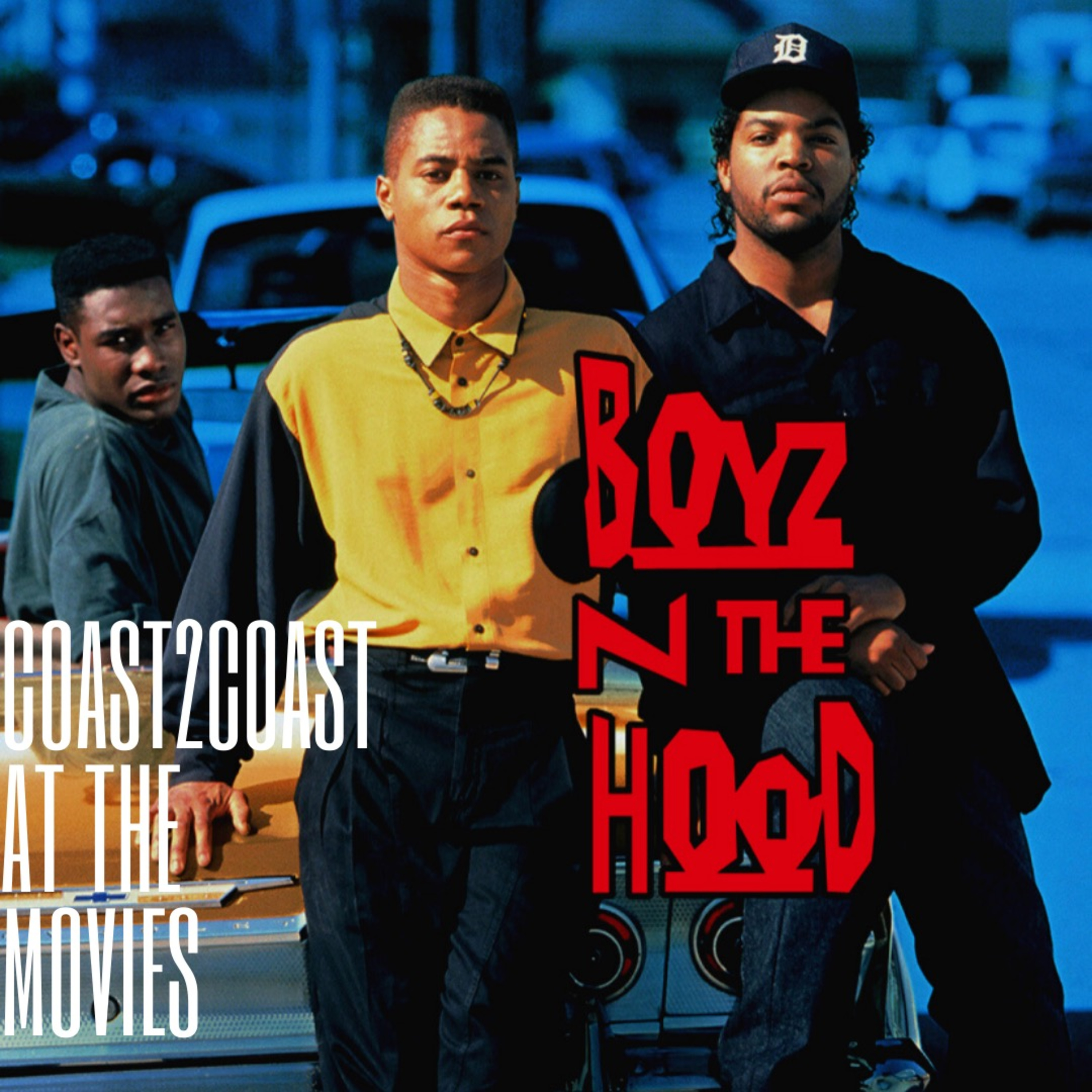 Ep#101 'Boyz N The Hood' #Coast2CoastAtTheMovies  episode artwork