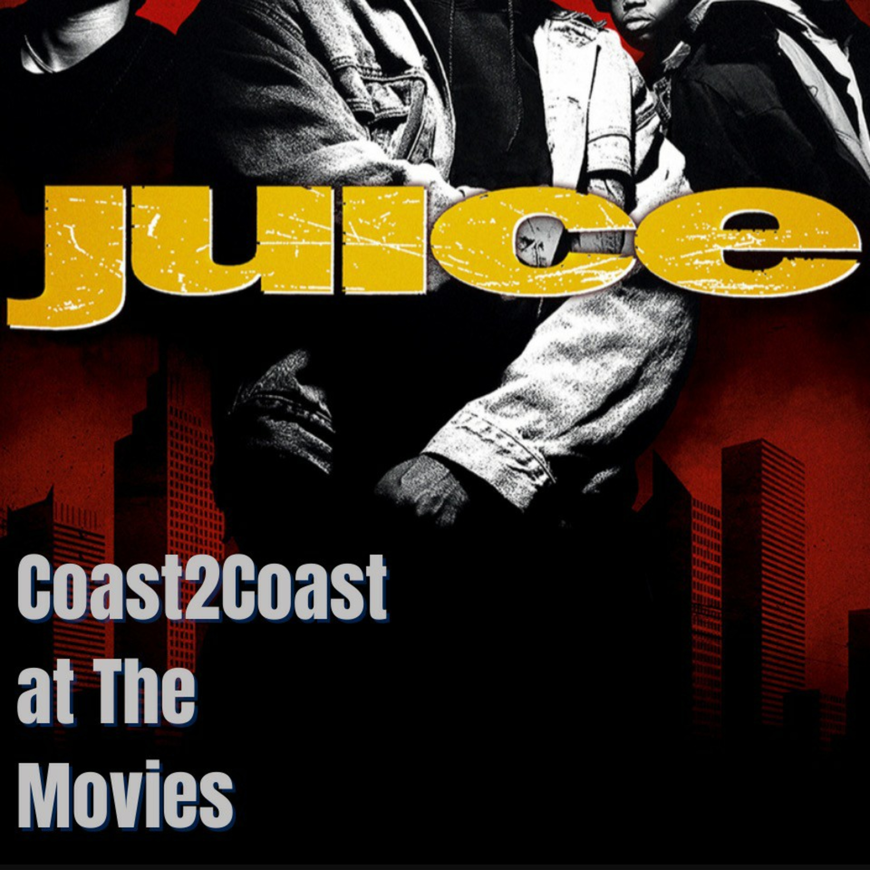 Ep#109 'Juice' #Coast2CoastAtTheMovies  episode artwork