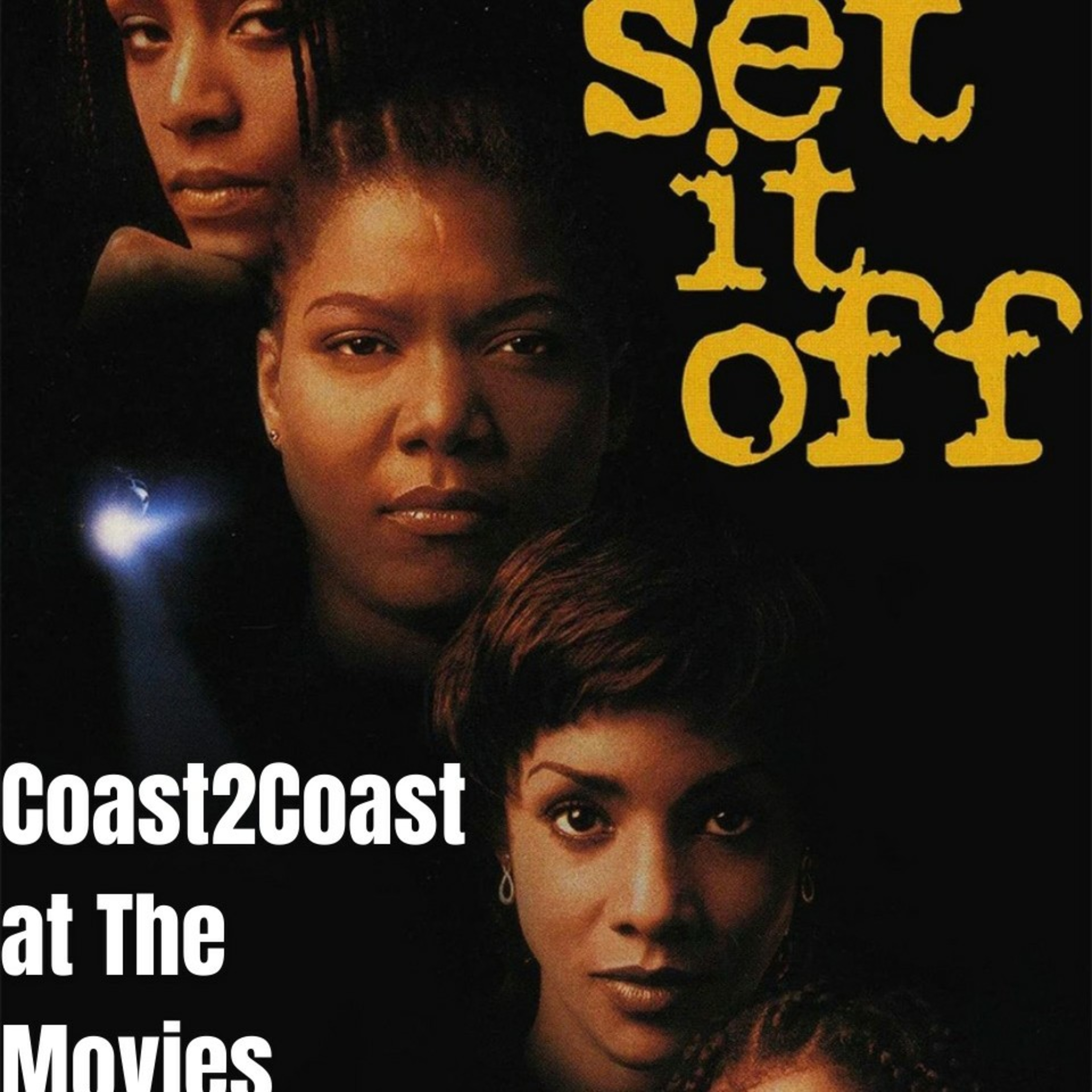 Ep#113 'Set It Off' #Coast2CoastAtTheMovies  episode artwork