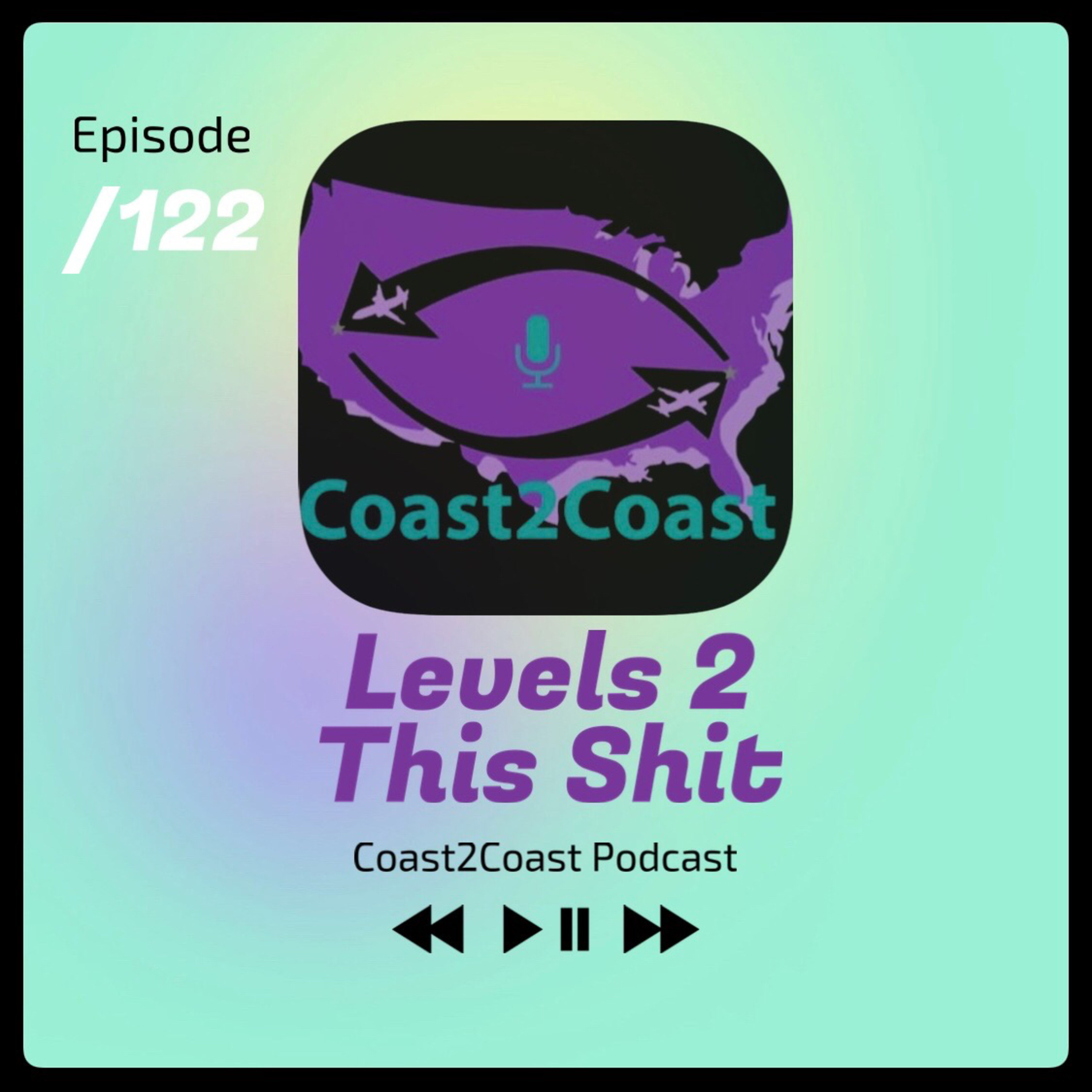 Ep#122 'Levels 2 This Shit'  episode artwork