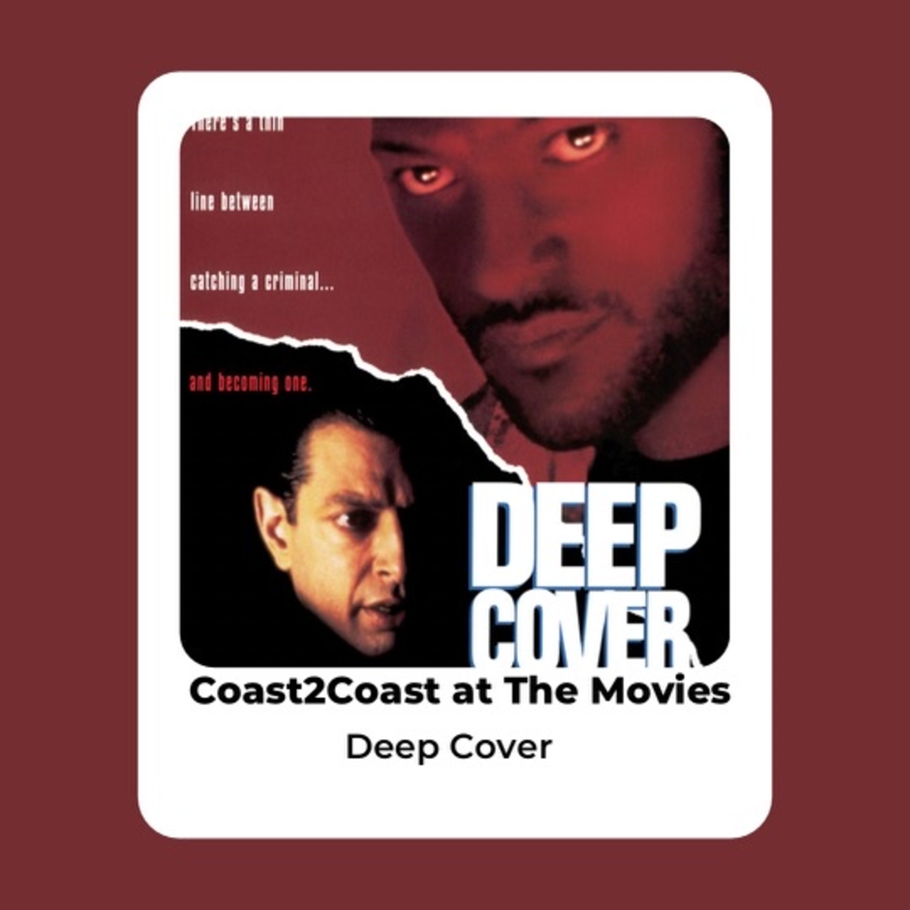 Ep#123 'Deep Cover #Coast2CoastAtTheMovies  episode artwork