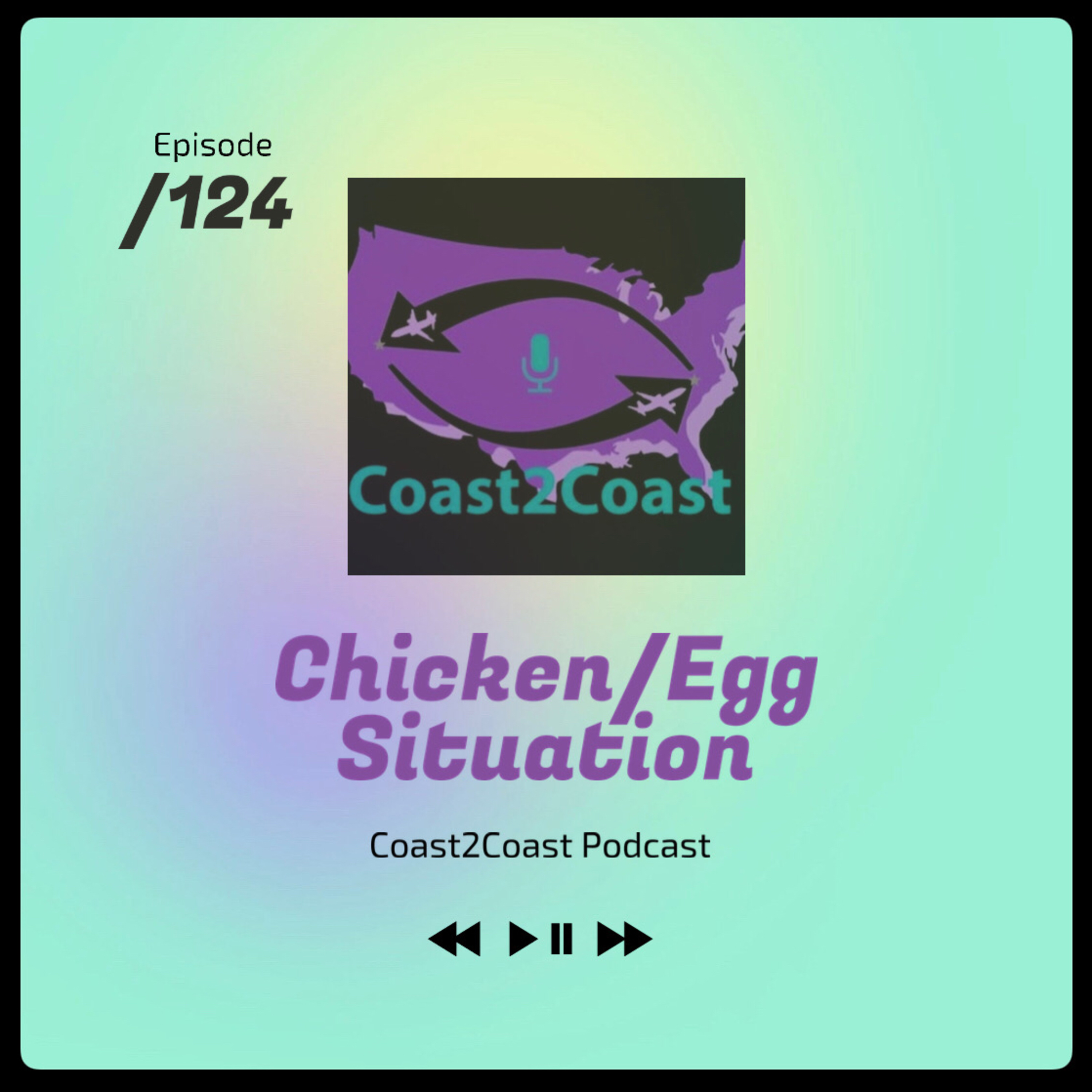 #124 'Chicken🐔/Egg🥚 Situation'  episode artwork