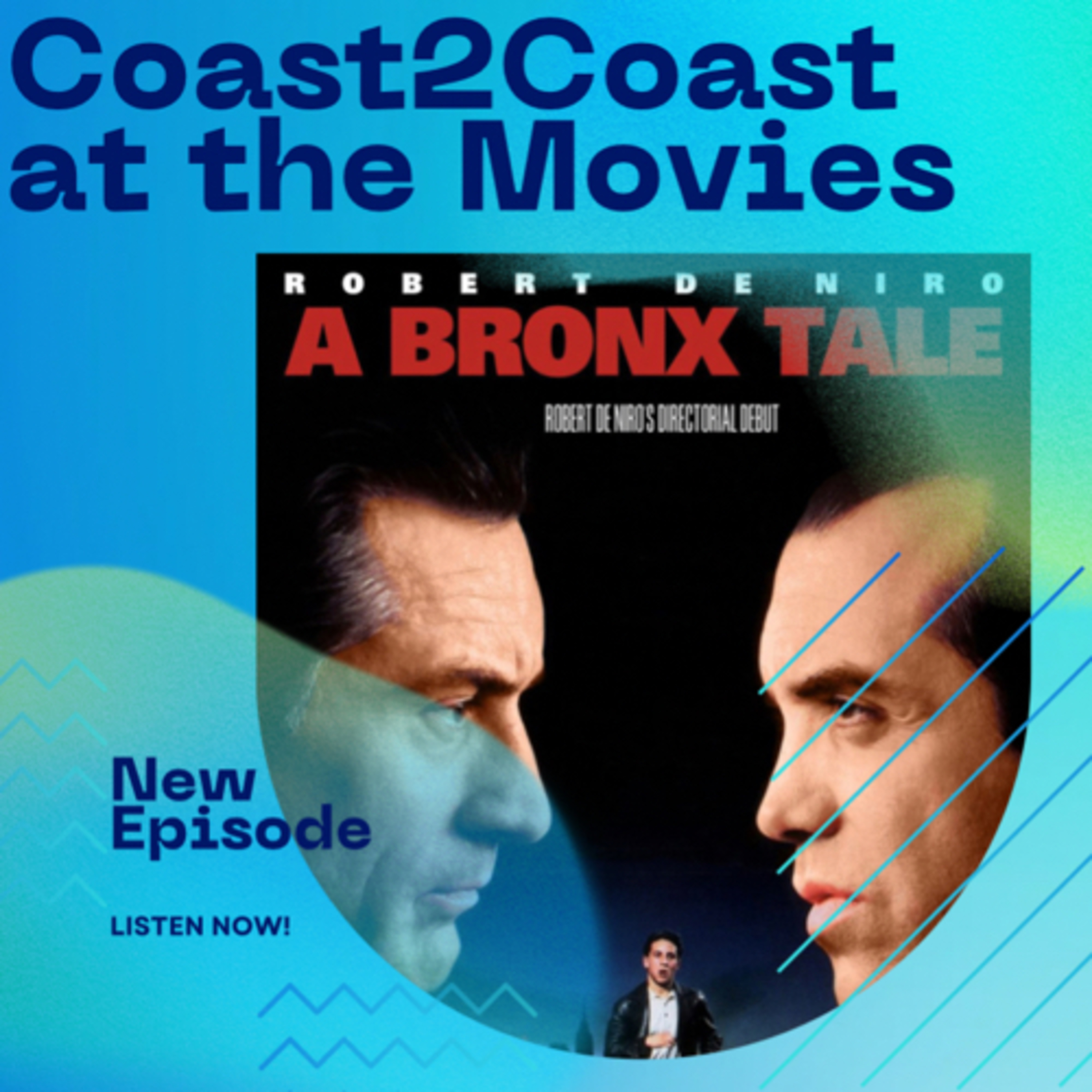 Ep#135 ‘A Bronx Tale’ #Coast2CoastAtTheMovies episode artwork