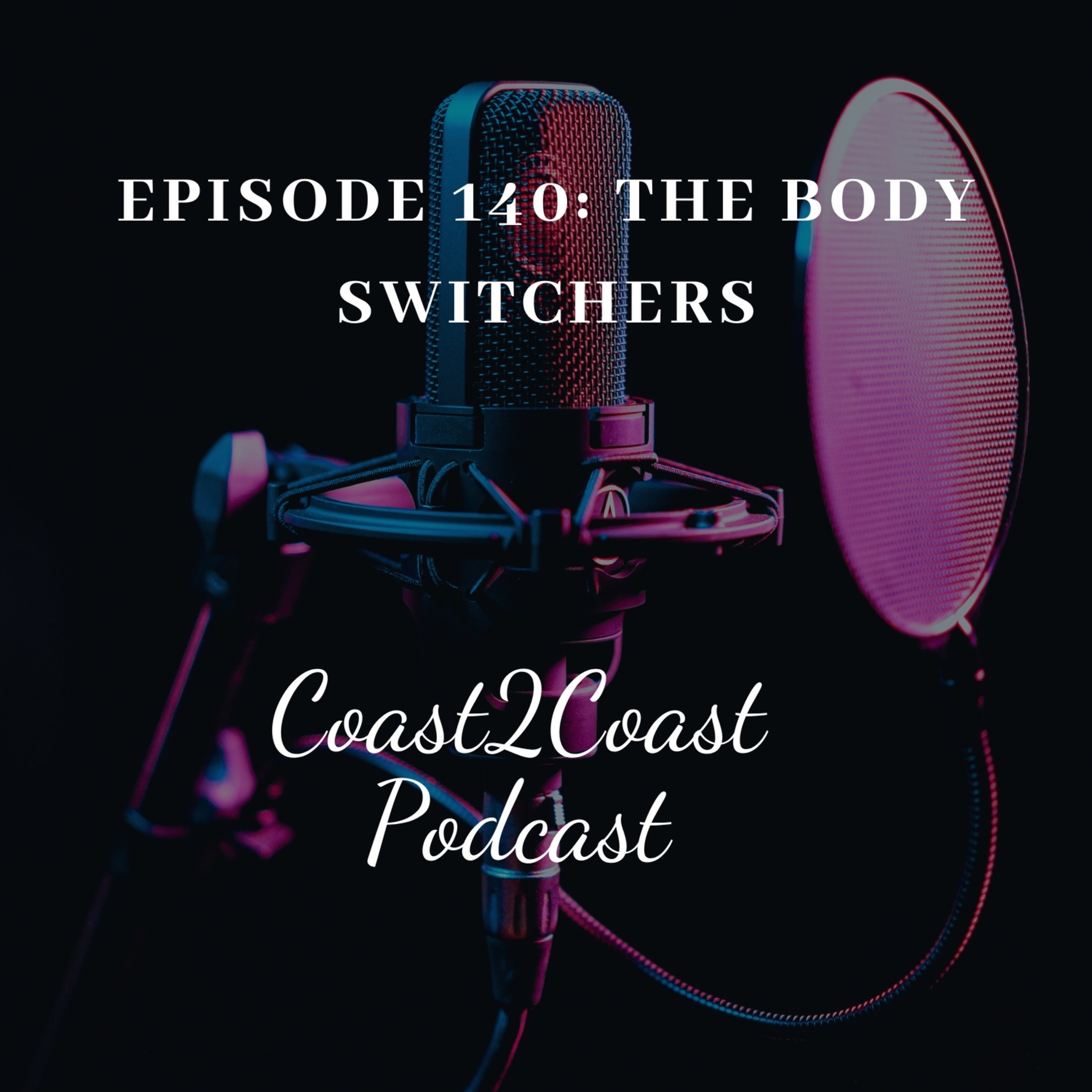Ep#140 ‘The Body Switchers’ episode artwork