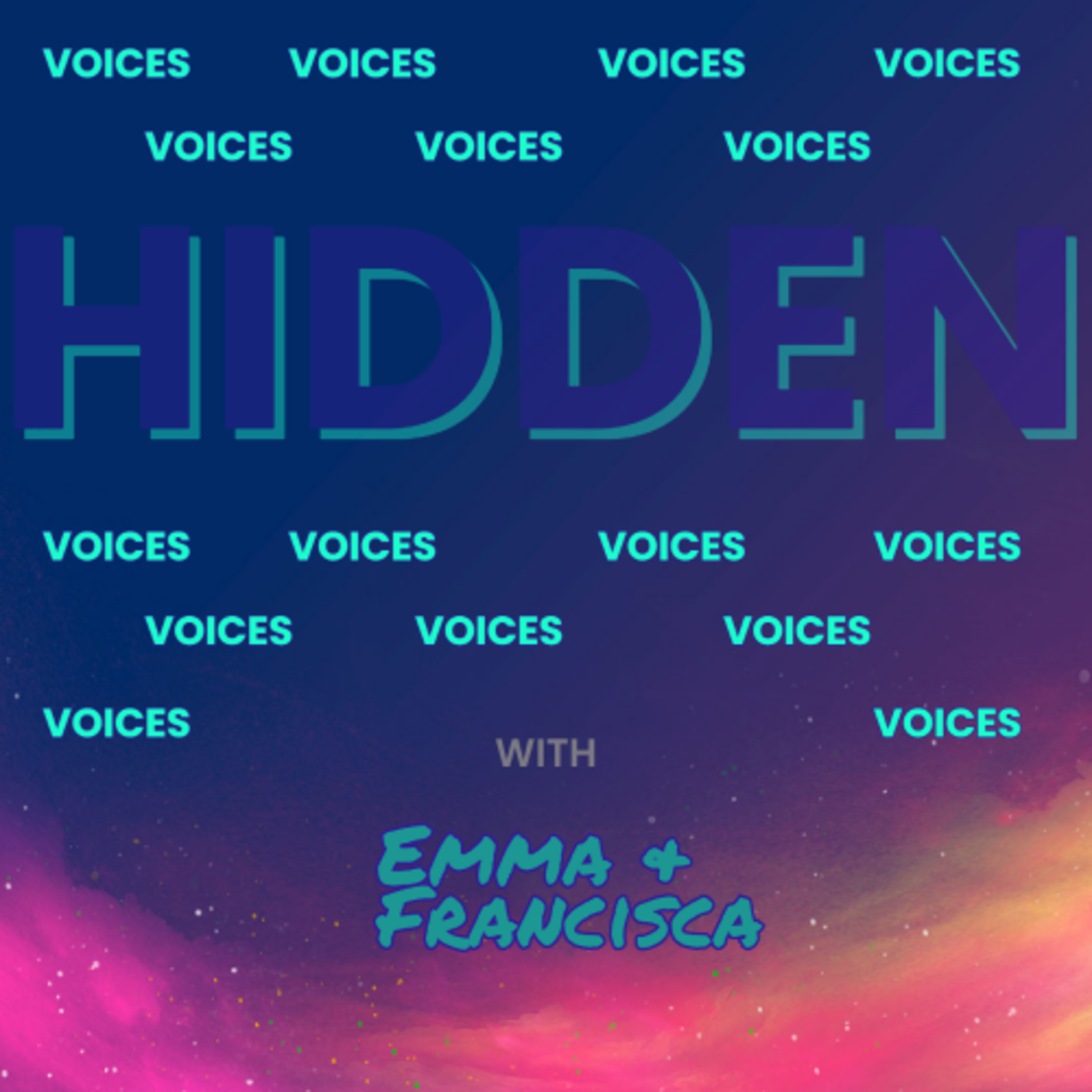 Hidden Voices with Emma and Francisca