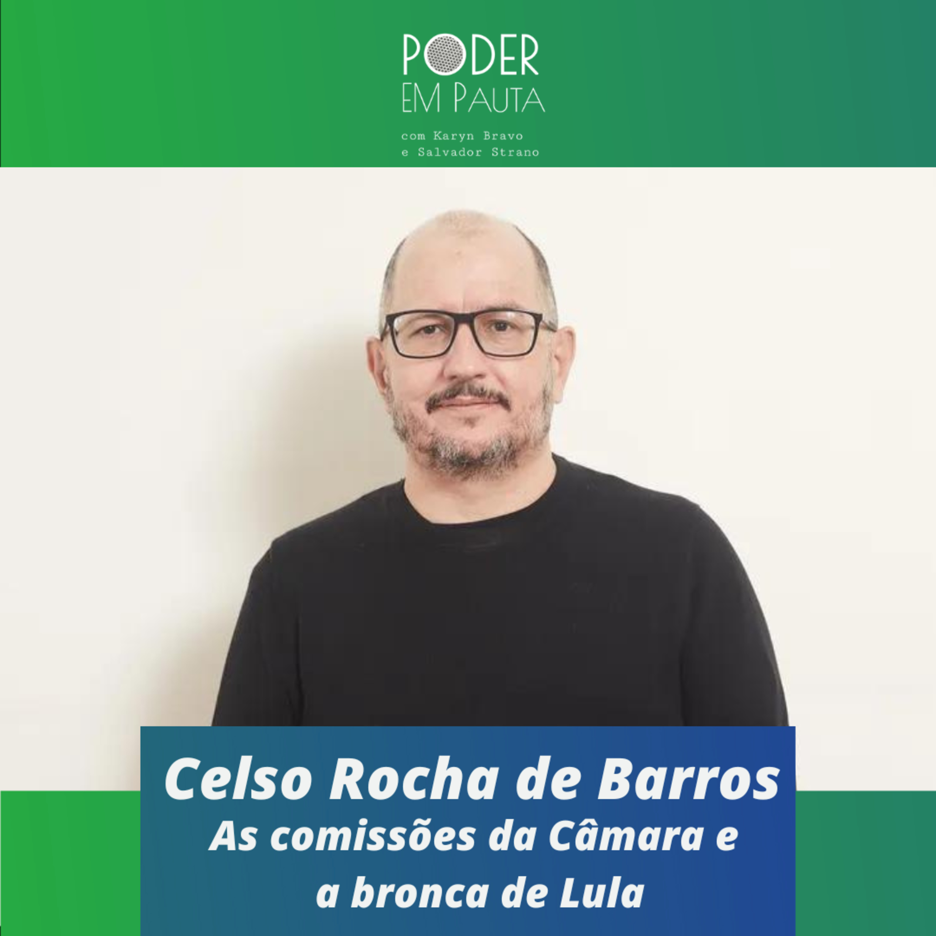 As comissões da Câmara e a bronca de Lula episode artwork