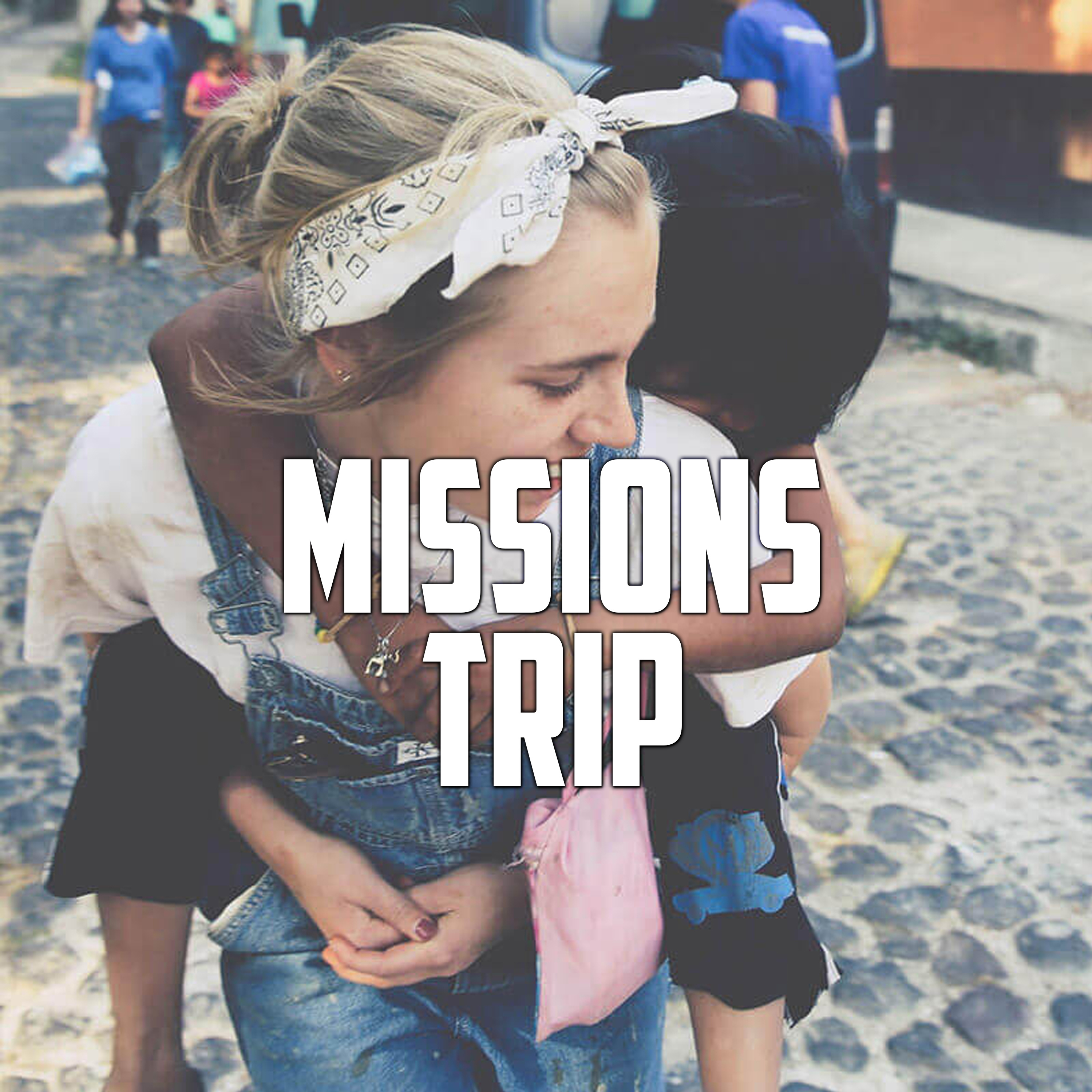 The One About Missions Trips