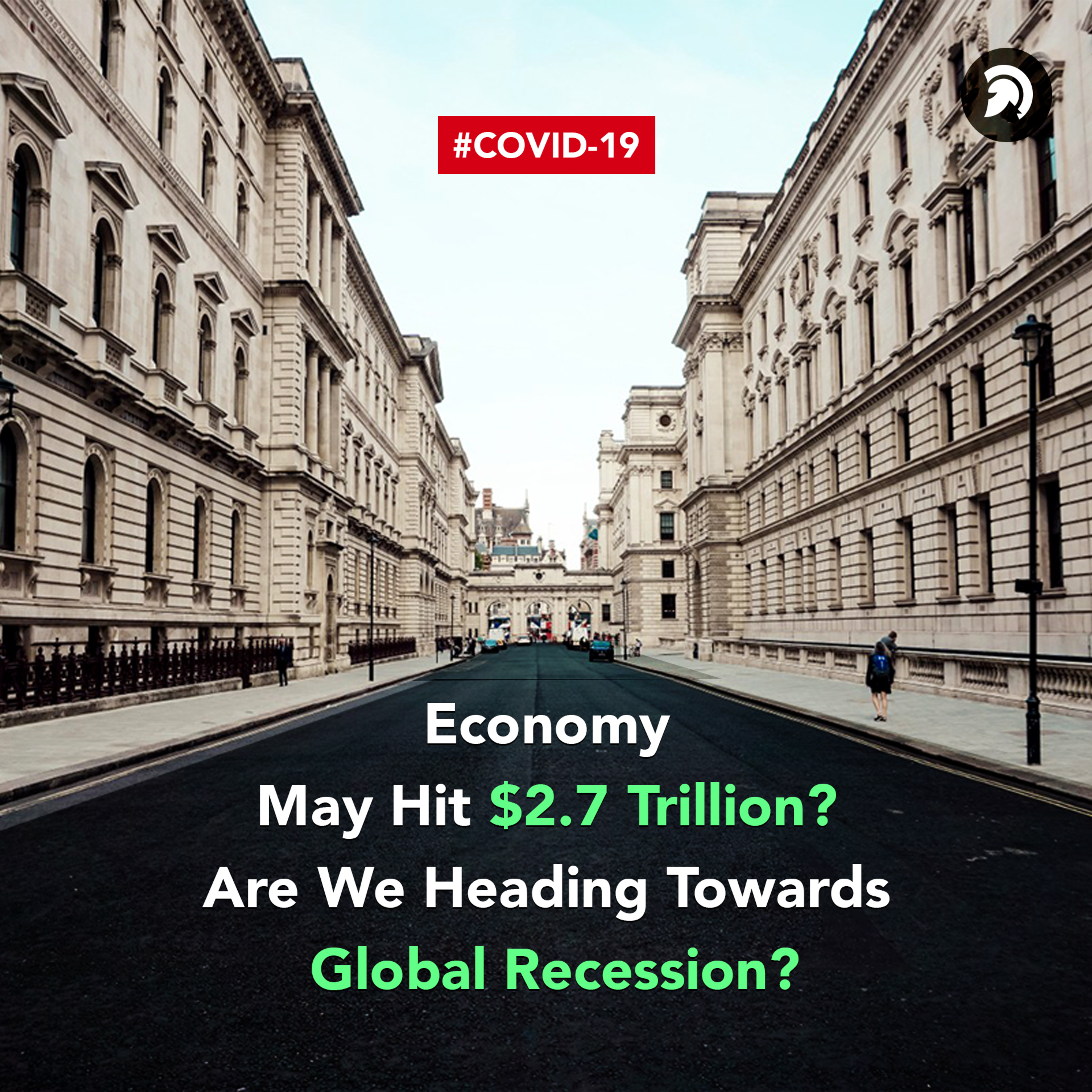 Economy May Hit $2.7 Trillion? Are We Heading Towards Global Recession? – [Part-II]