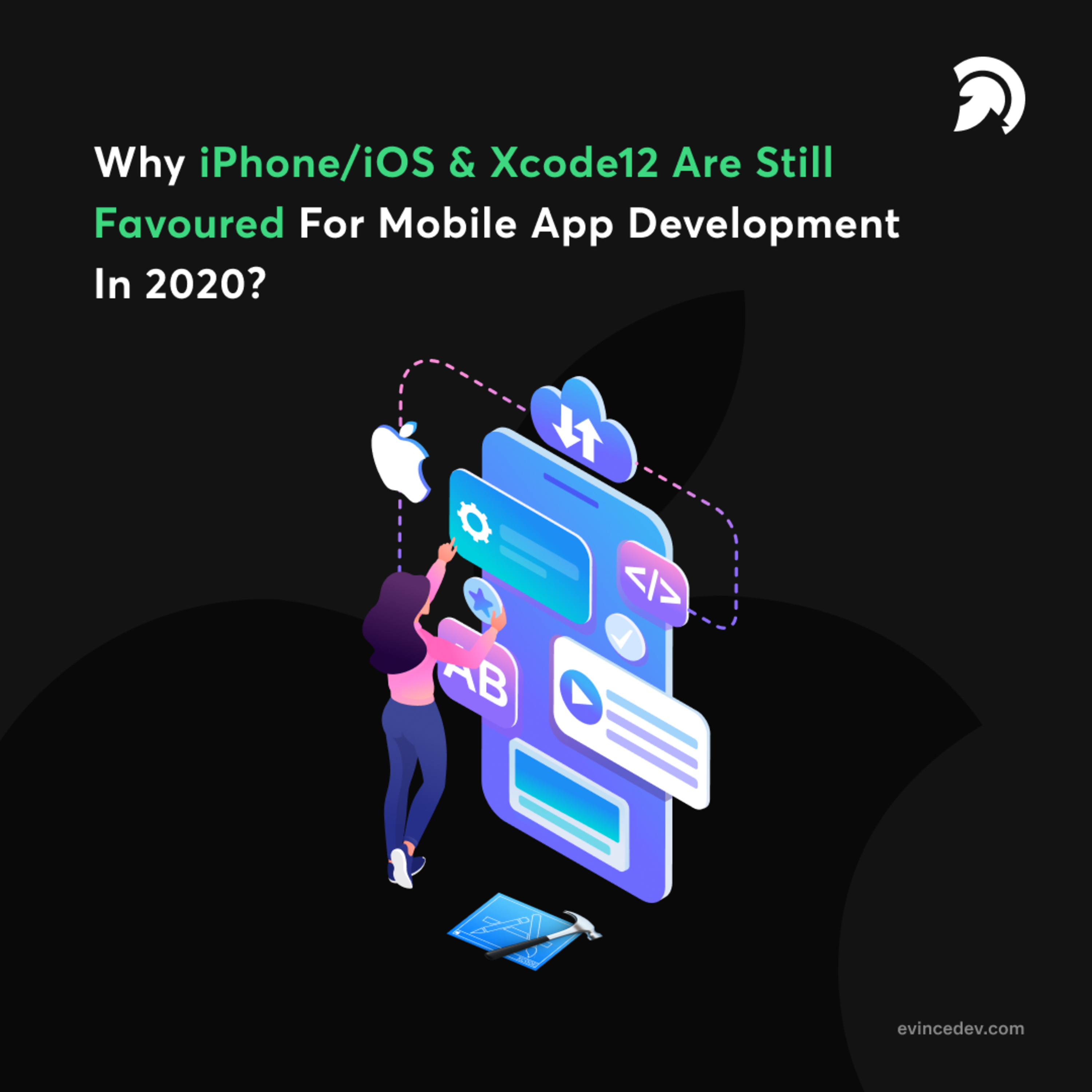 Why iPhone/iOS & Xcode12 Are Still Favoured For Mobile App Development in 2020?