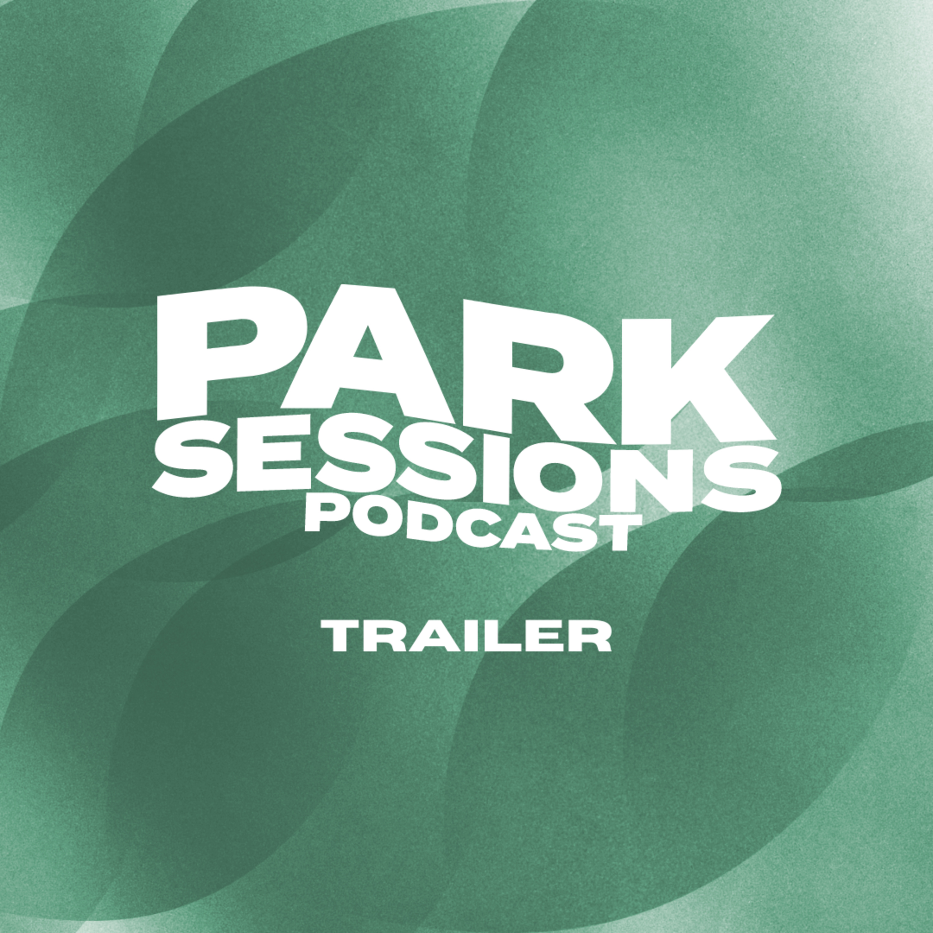 Park Sessions Podcast Trailer episode artwork