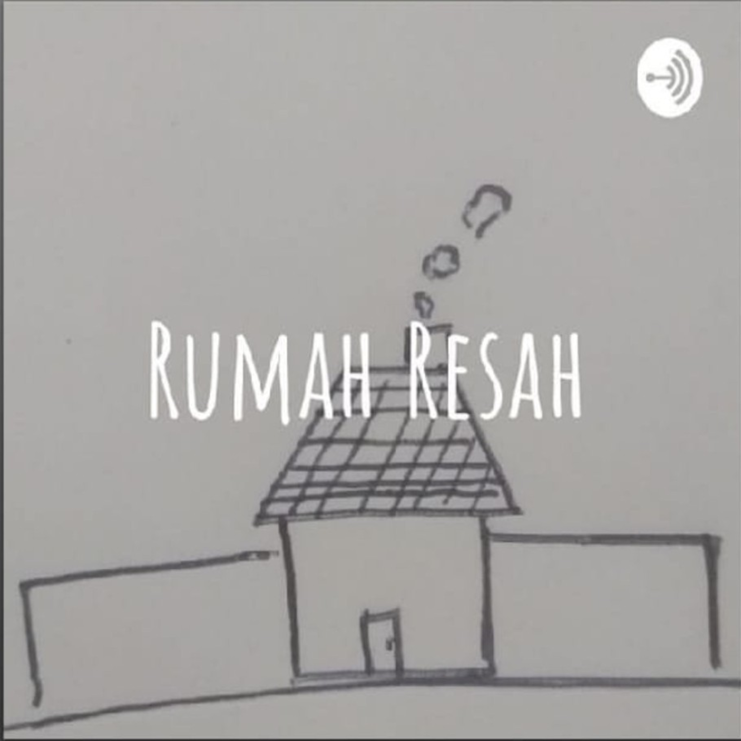 Podcast Rumah Resah