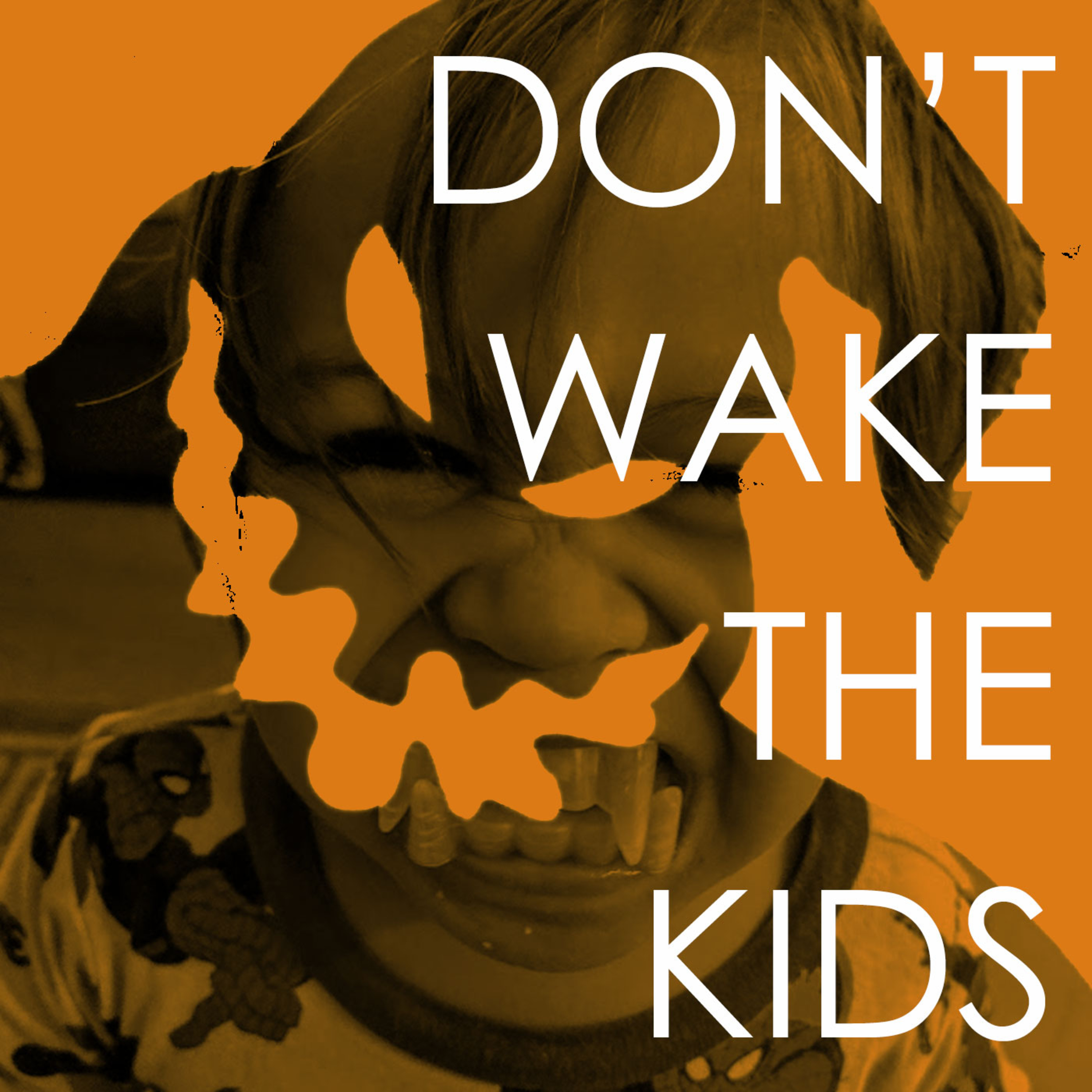 DON\'T WAKE THE KIDS